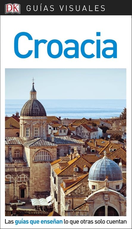 Guía Visual Croacia: Las guías que enseñan lo que otras solo cuentan book