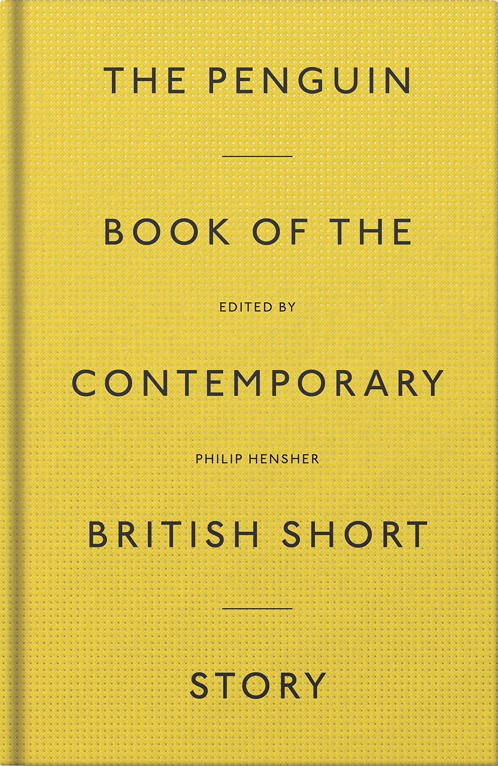 The Penguin Book of the Contemporary British Short Story: from Ali Smith to Zadie Smith Contemporary literature