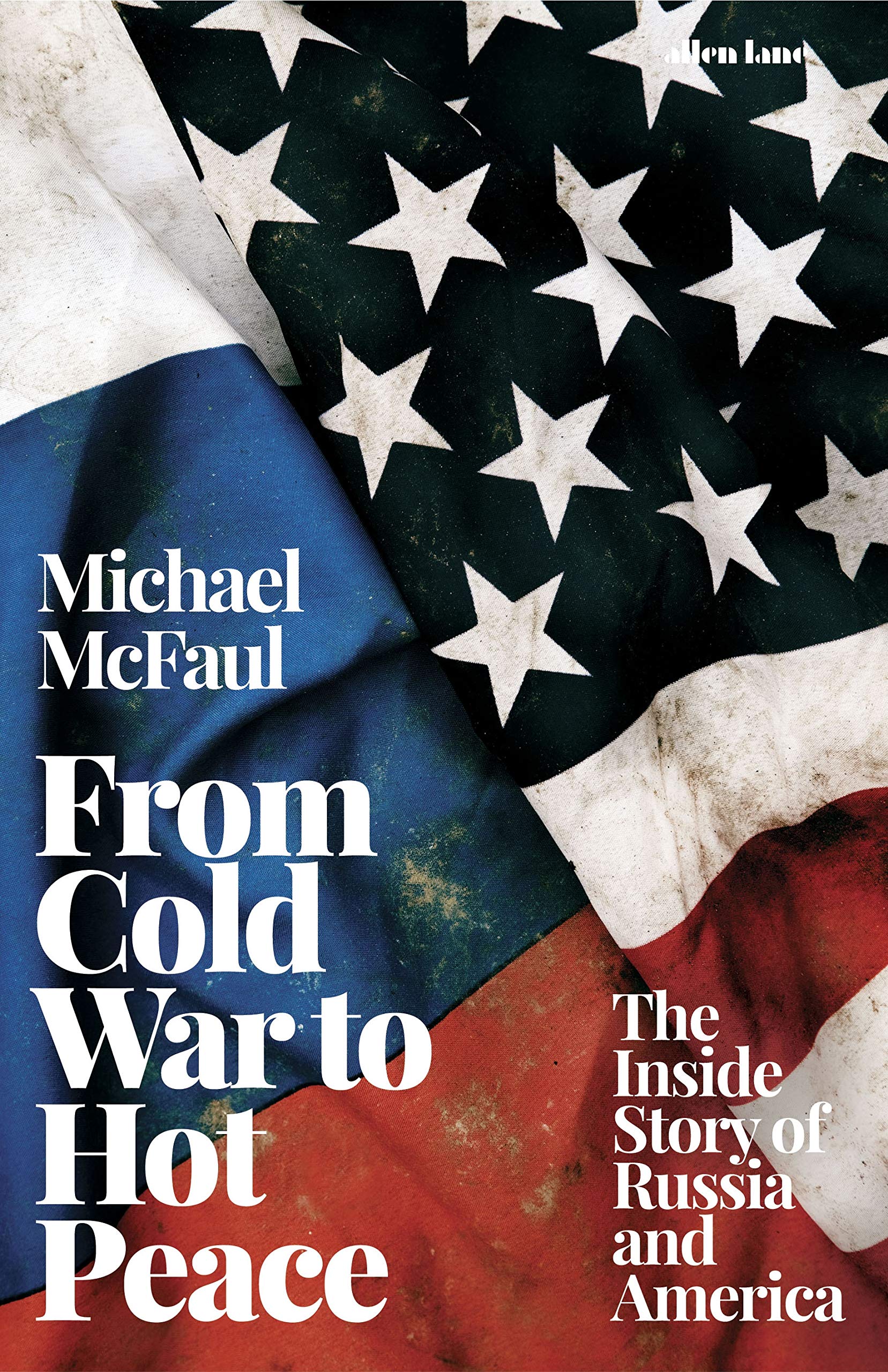 From Cold War to Hot Peace: The Inside Story of Russia and America Law