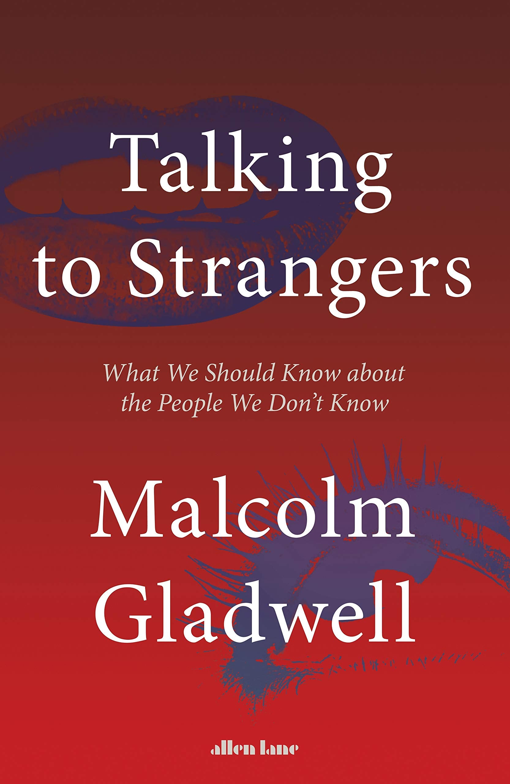 Talking to Strangers: What We Should Know about the People We Don’t Know Social Sciences