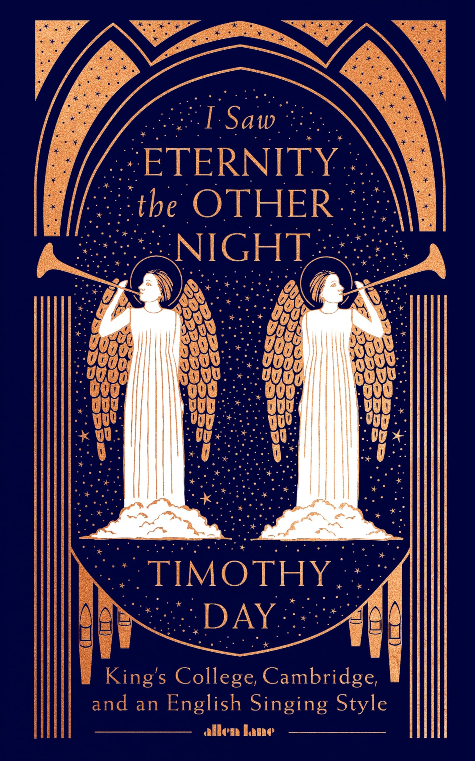 I Saw Eternity the Other Night: King’s College, Cambridge, and an English Singing Style Arts & Music