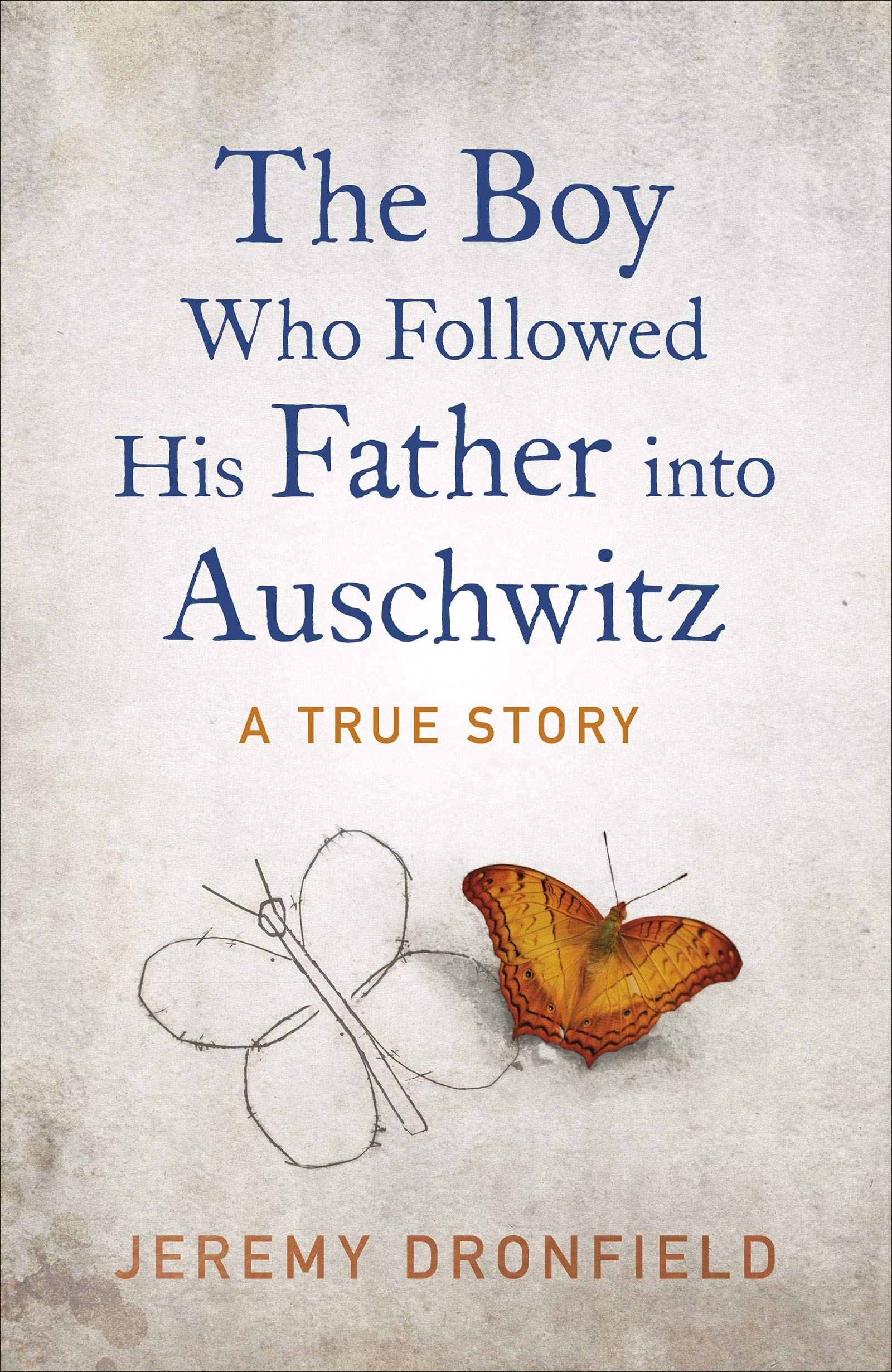 The Boy Who Followed His Father into Auschwitz: The Number One Sunday Times Bestseller Memories