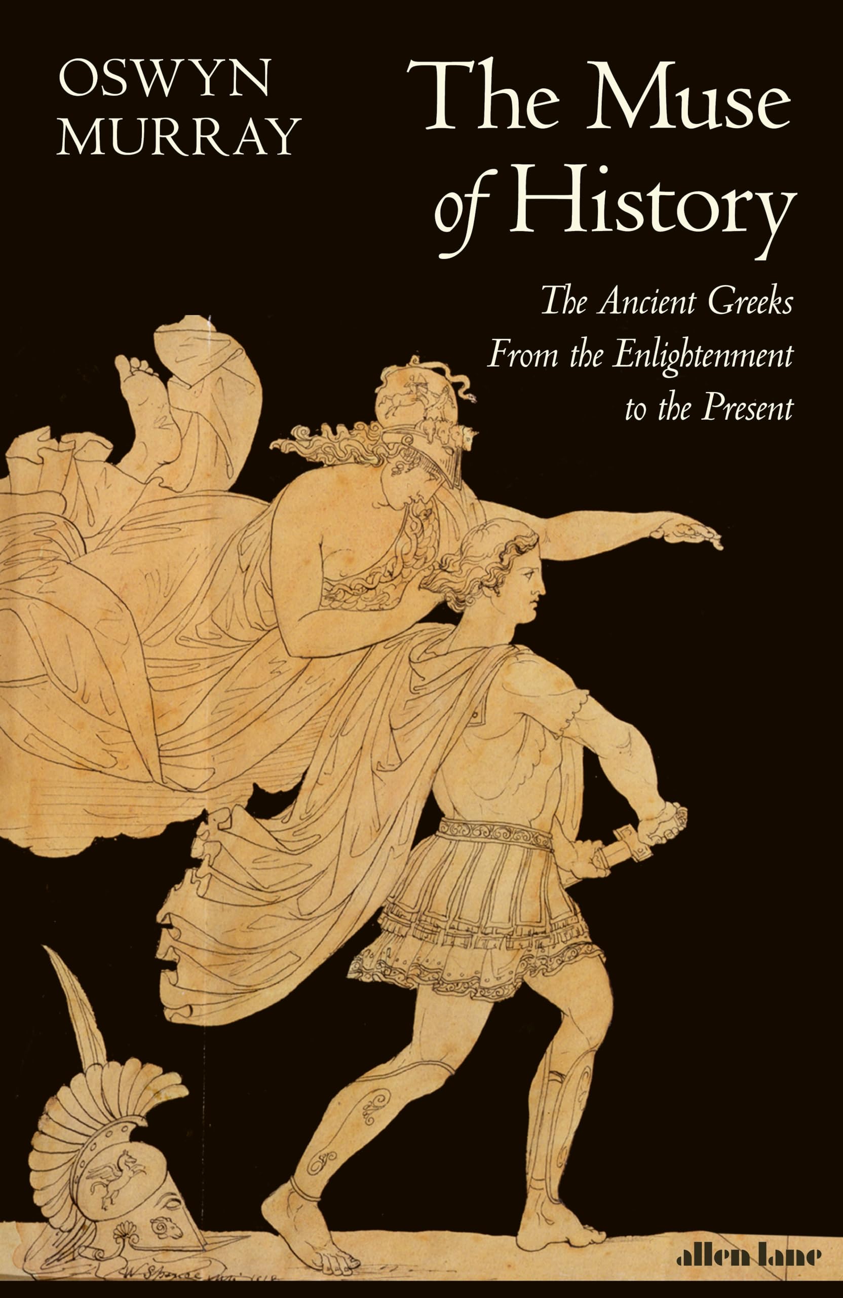 The Muse of History: The Ancient Greeks from the Enlightenment to the Present Philosophy