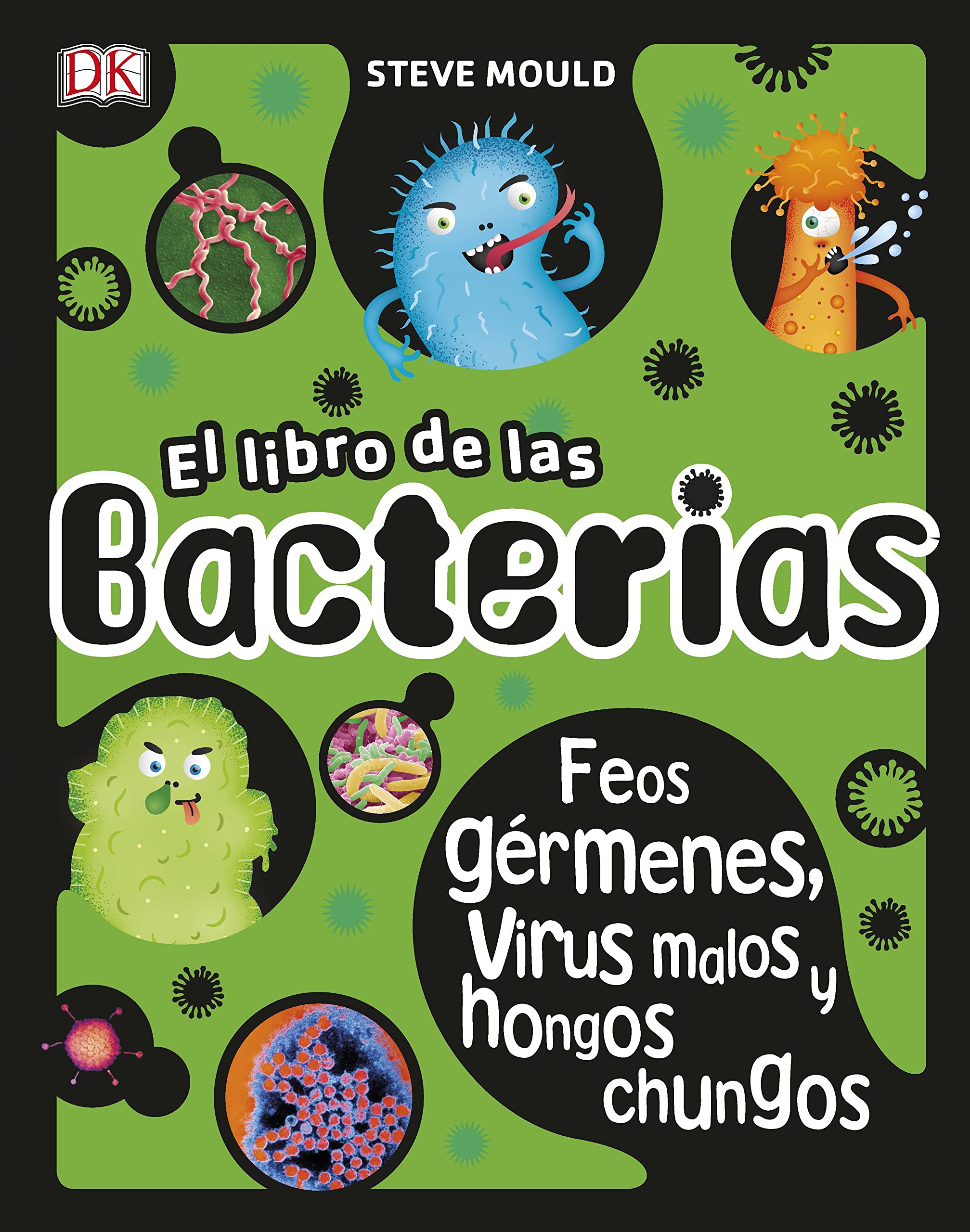 El libro de las bacterias: Feos gérmenes, virus malos y hongos chungos book