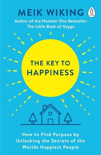 The Key to Happiness: How to Find Purpose by Unlocking the Secrets of the World's Happiest People book