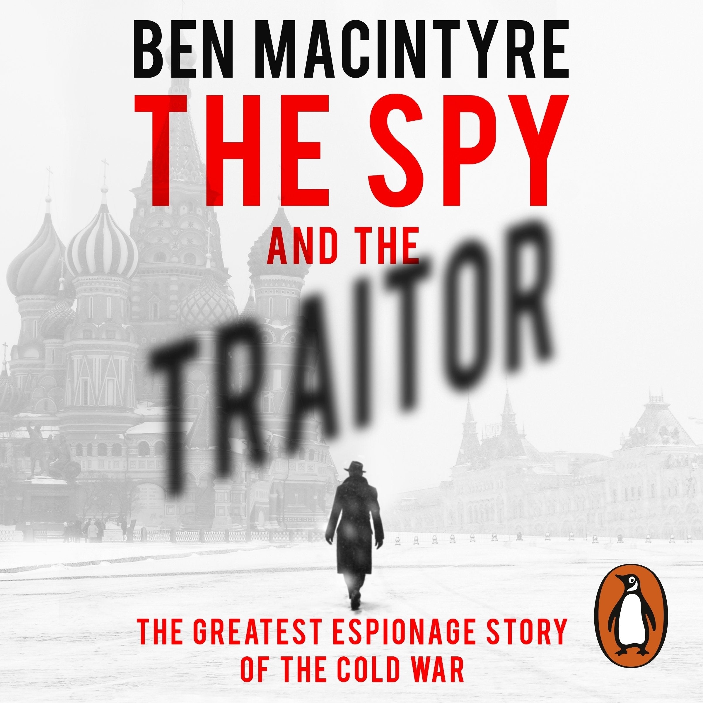 The Spy and the Traitor: The Greatest Espionage Story of the Cold War Politics & Society