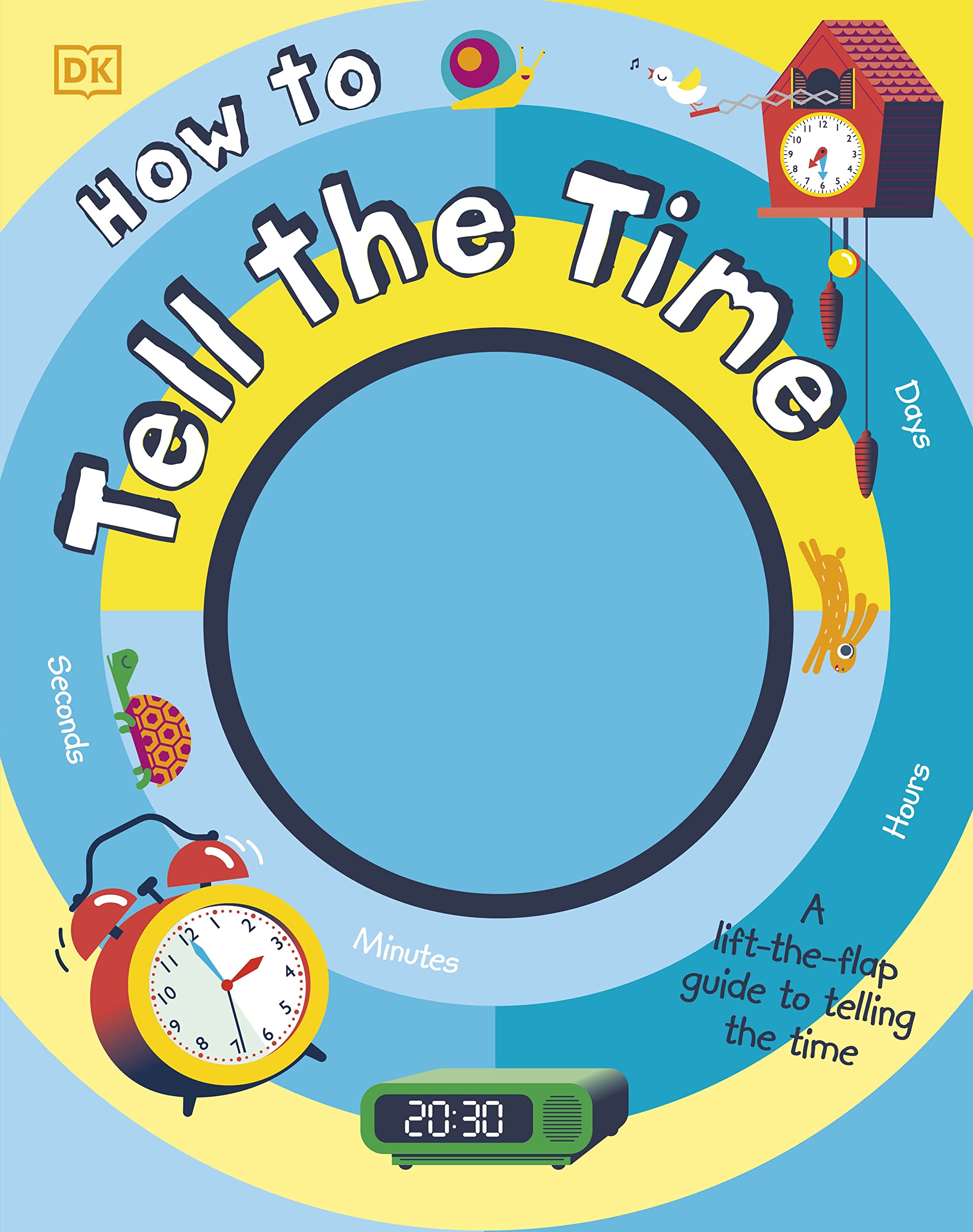 How to Tell the Time: A Lift-the-flap Guide to Telling the Time (My Really Fun Maths and Science Books) Non-fiction