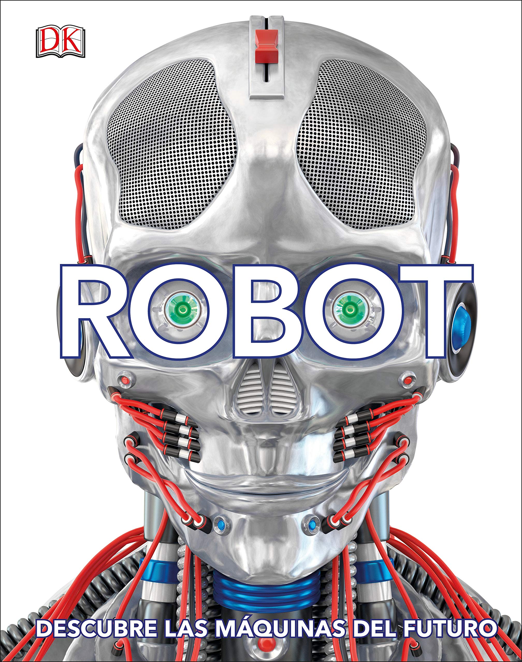 Robot: Descubre las máquinas del futuro book