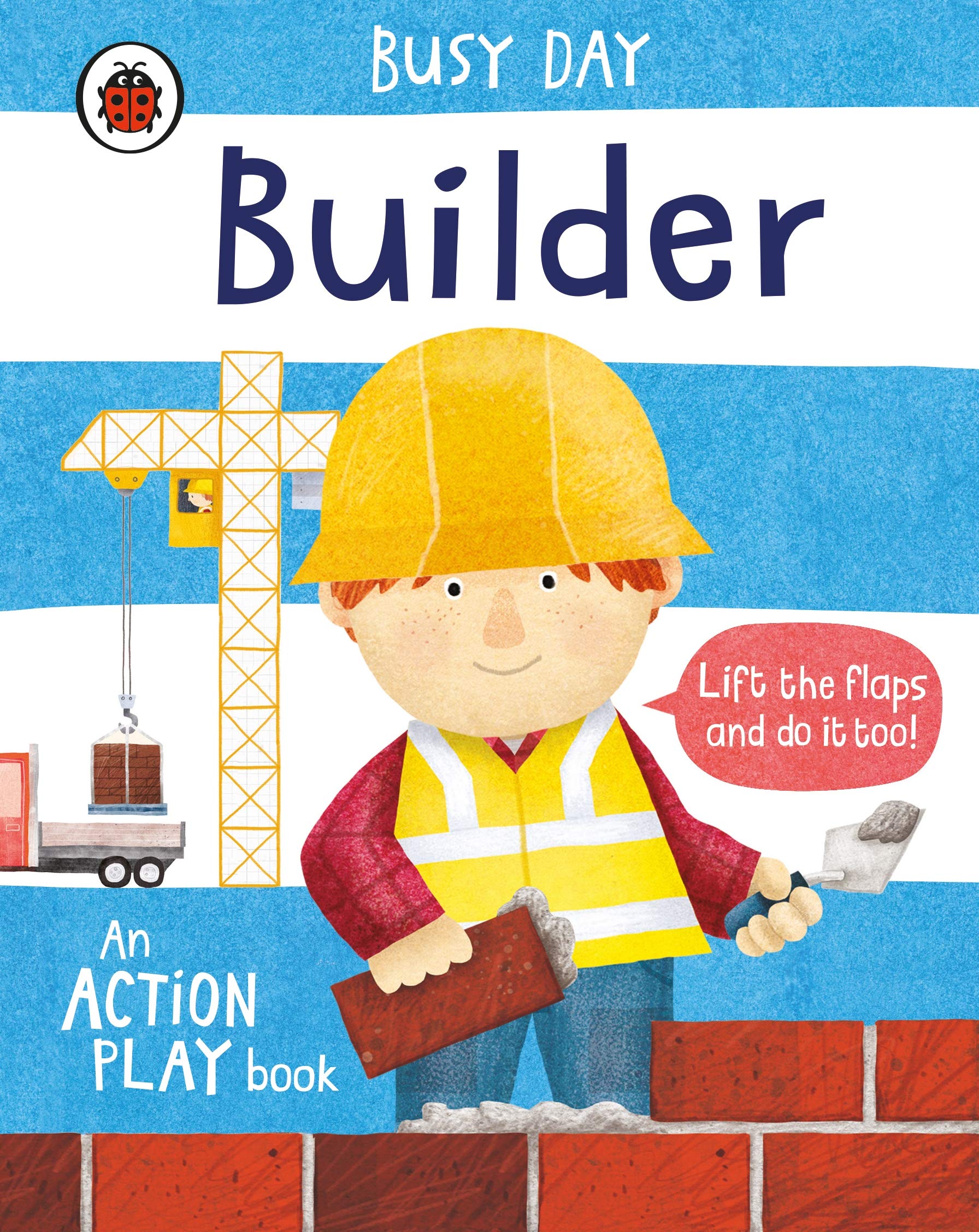 Busy Day: Builder: An interactive, lift-the-flap play book for toddlers Non-fiction