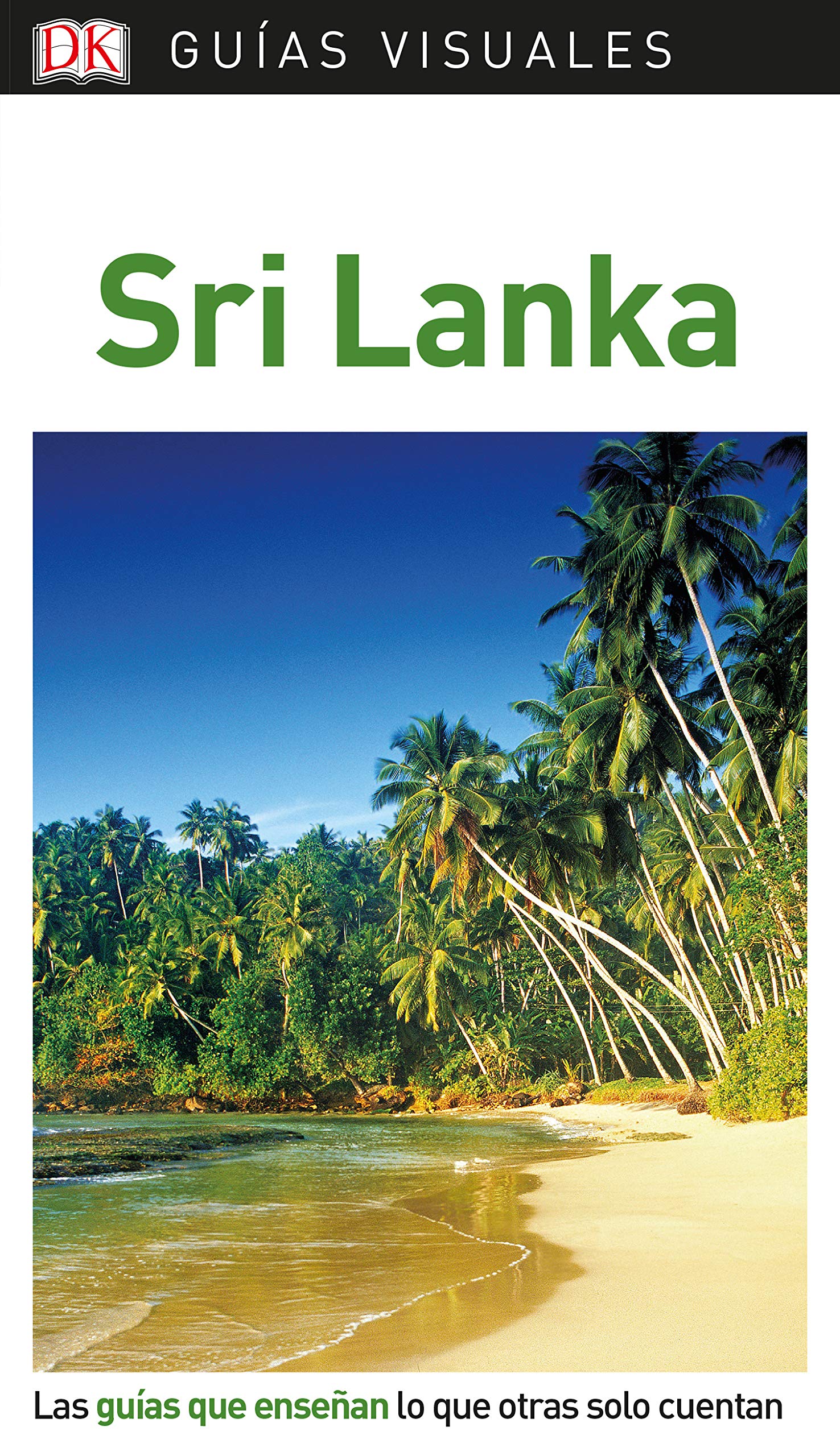 Sri Lanka (Guías Visuales): Las guías que enseñan lo que otras solo cuentan book
