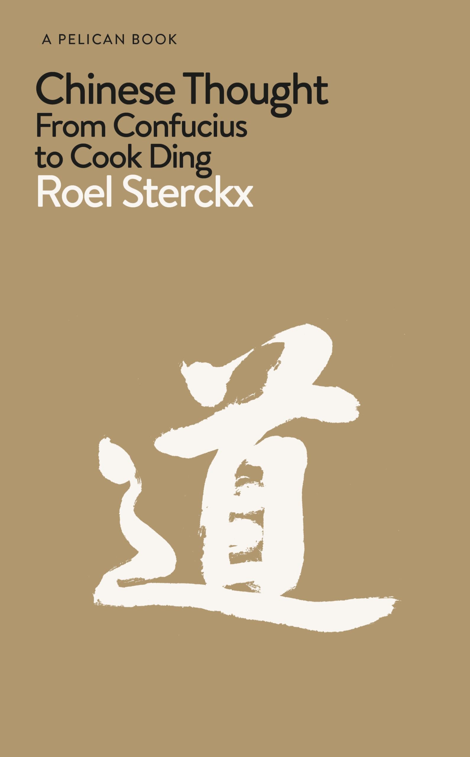 Chinese Thought: From Confucius to Cook Ding (Pelican Books) Philosophy