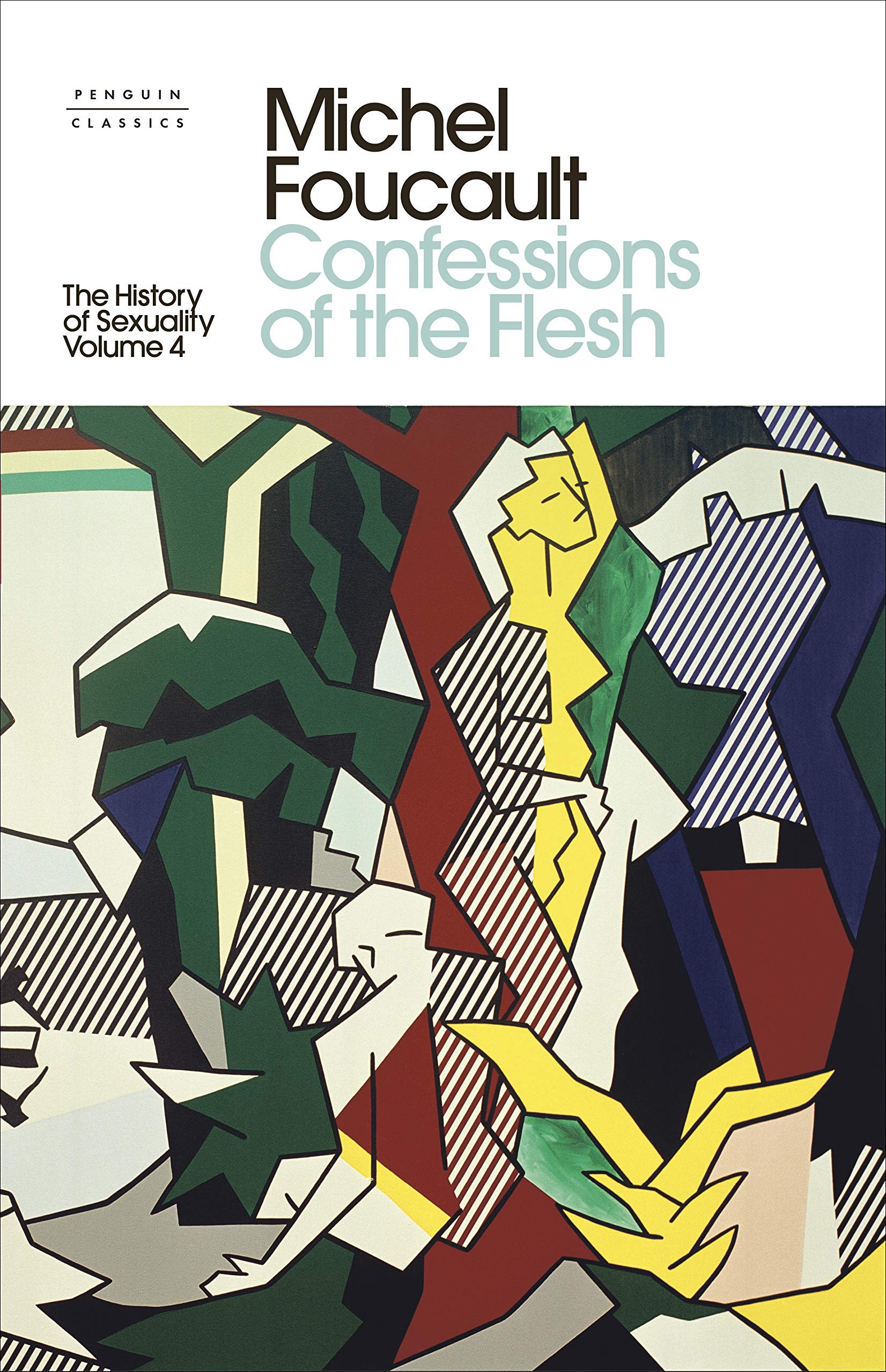 The History of Sexuality: 4: Confessions of the Flesh (Penguin Clothbound Classics) Philosophy