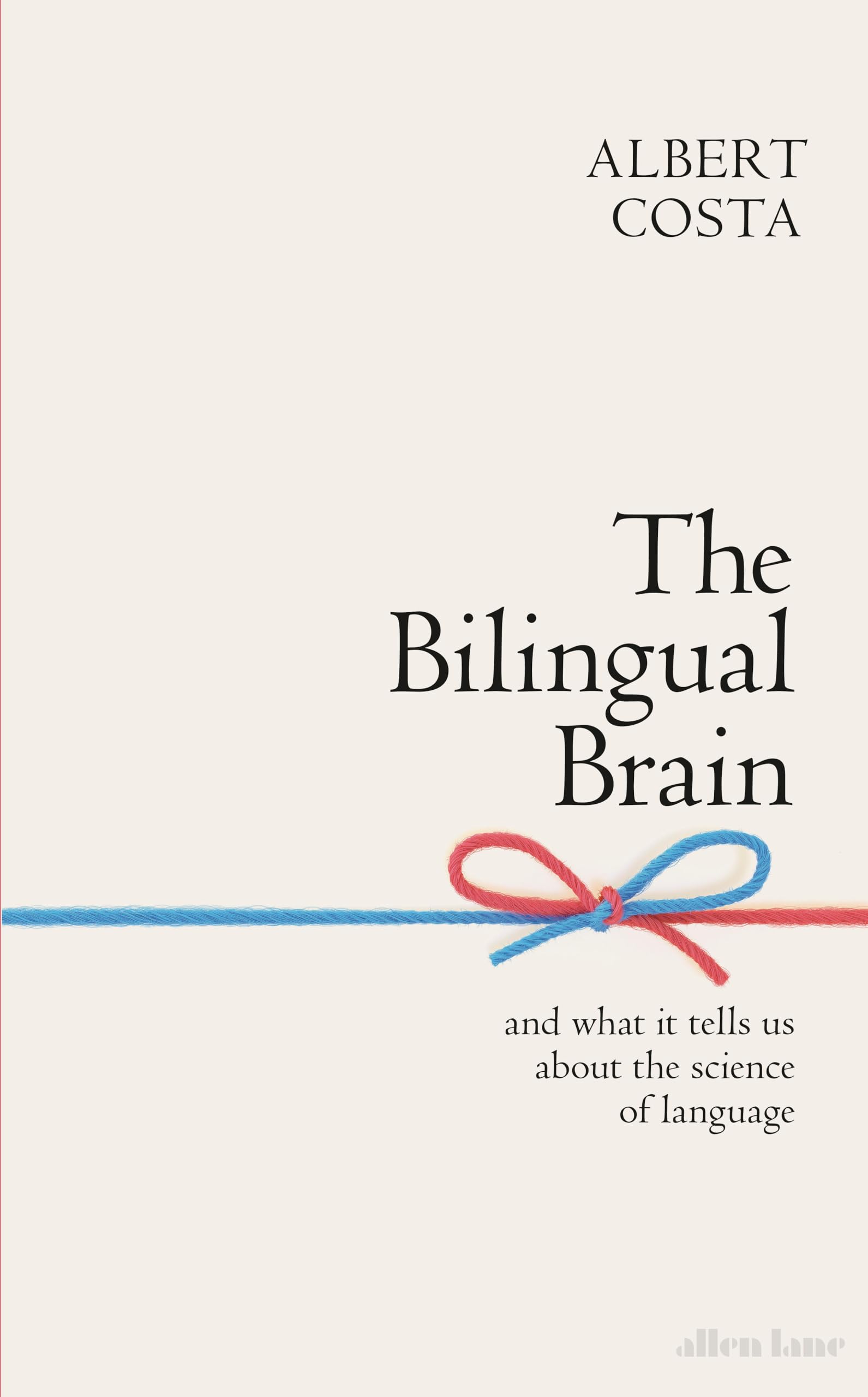 The Bilingual Brain: And What It Tells Us about the Science of Language Social Sciences
