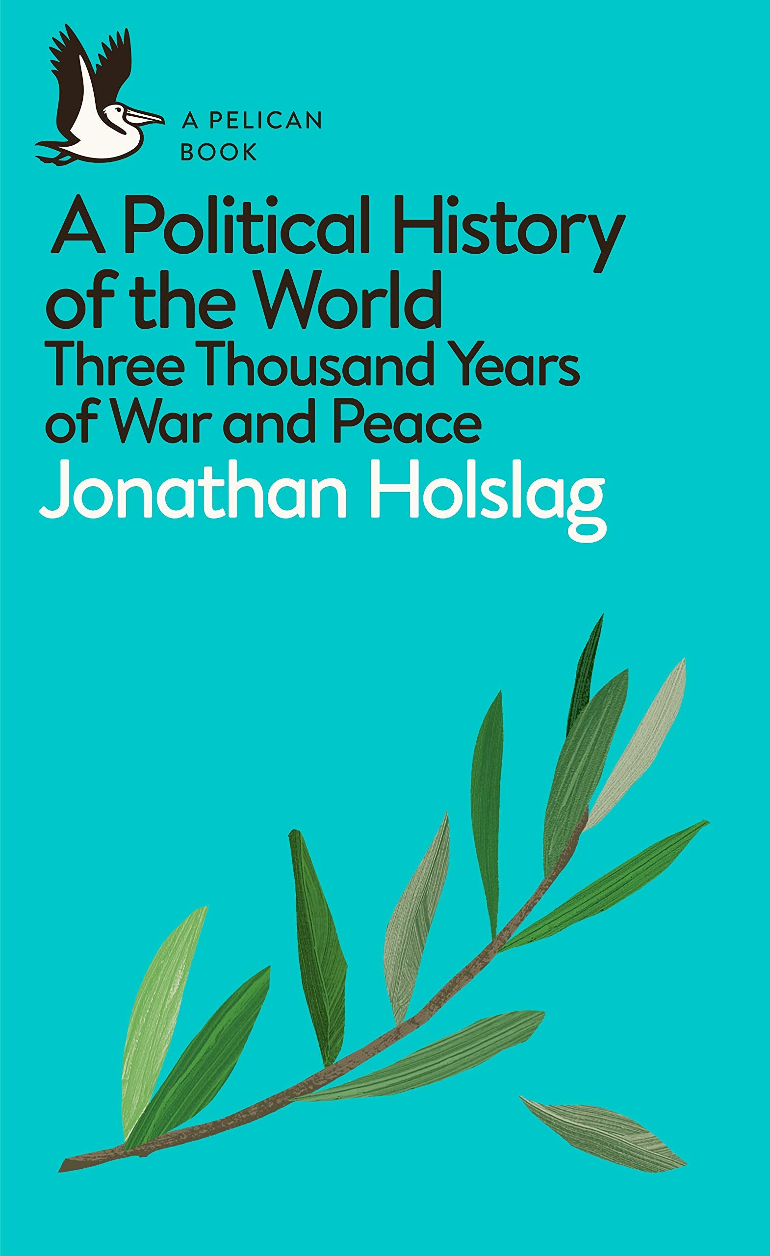 A Political History of the World: Three Thousand Years of War and Peace (Pelican Books) Books