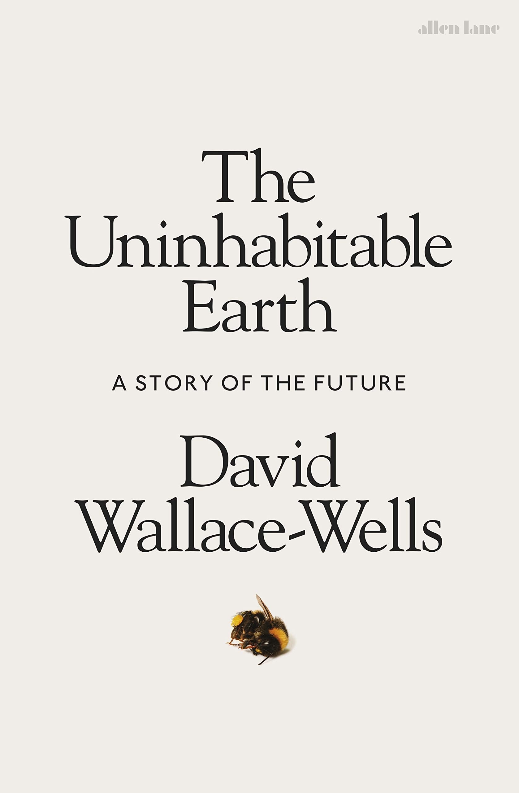 The Uninhabitable Earth: A Story of the Future Books