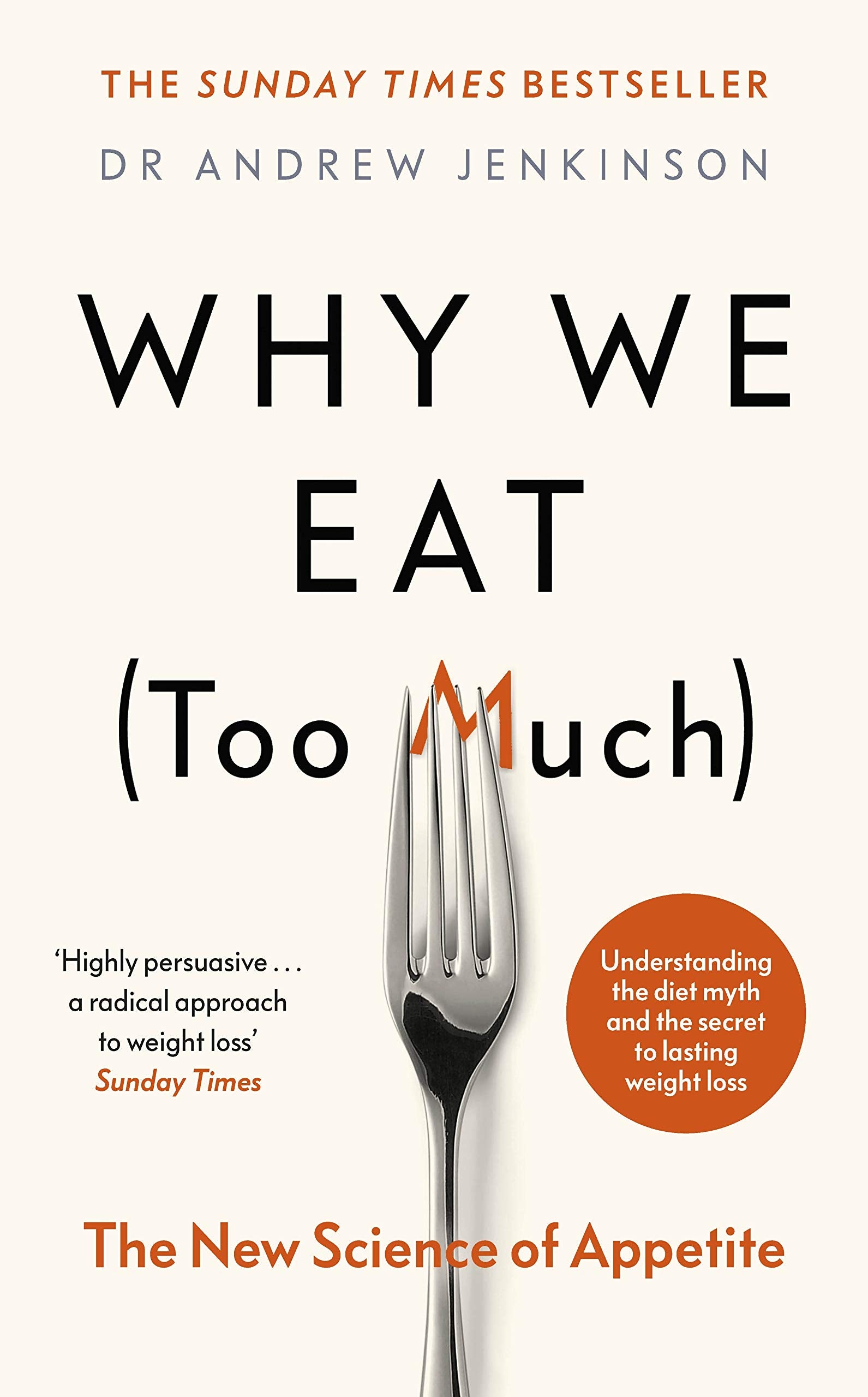 Why We Eat (Too Much): The New Science of Appetite Medicine