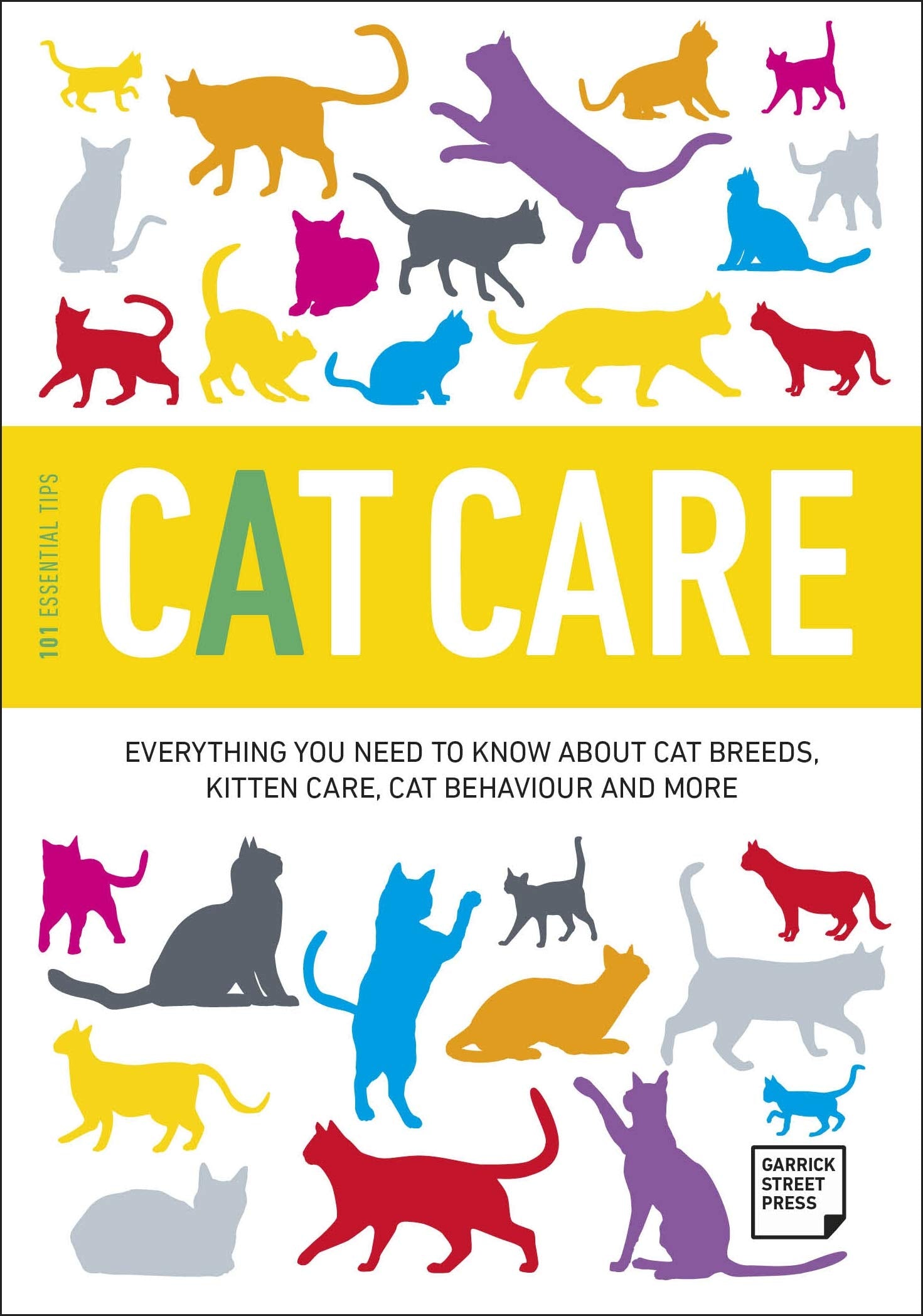 101 Essential Tips Cat Care: Everything you Need to Know about Cat Breeds, Kitten Care, Cat Behaviour and More Pets