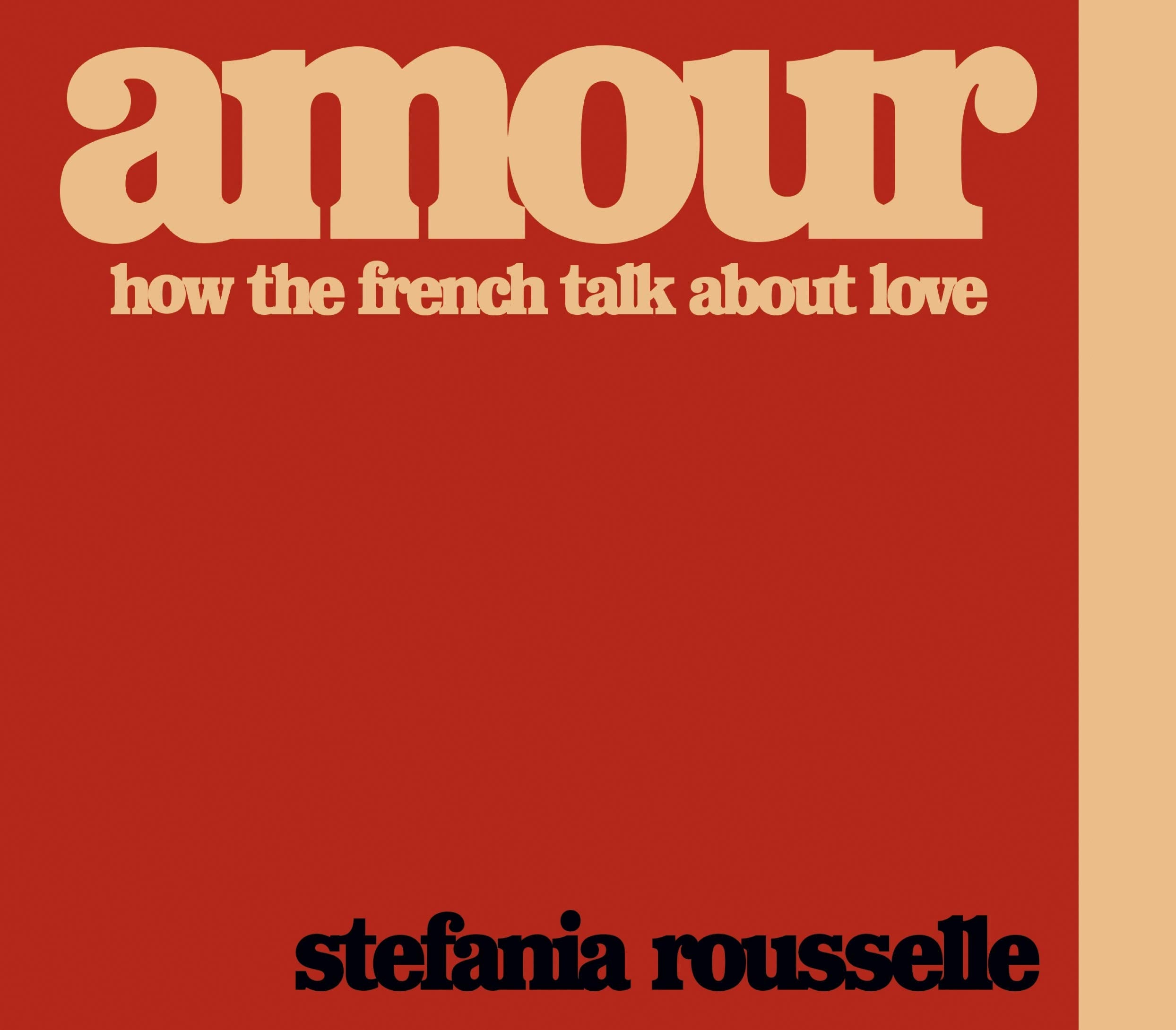 Amour: How the French Talk about Love Essays & Short Stories