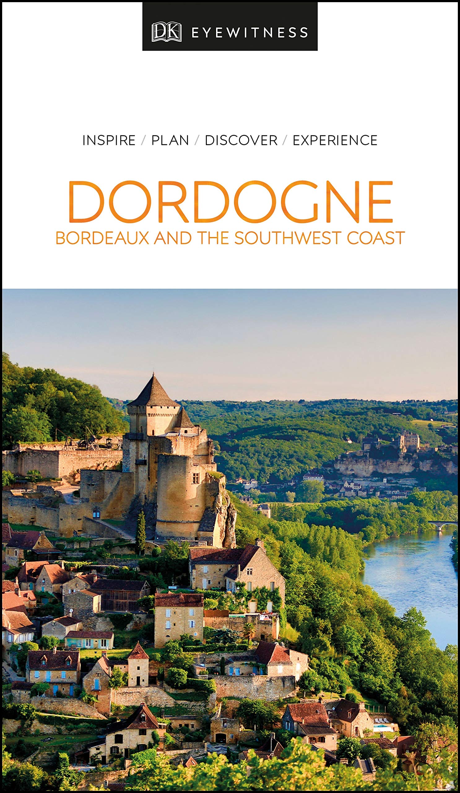 DK Eyewitness: DK Eyewitness Dordogne, Bordeaux and the Sout Leisure, Home & Garden