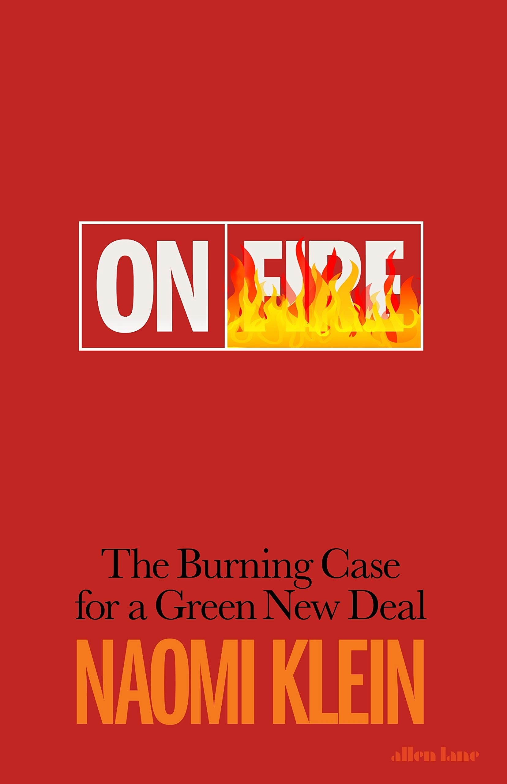 On Fire: The Burning Case for a Green New Deal Essays & Short Stories