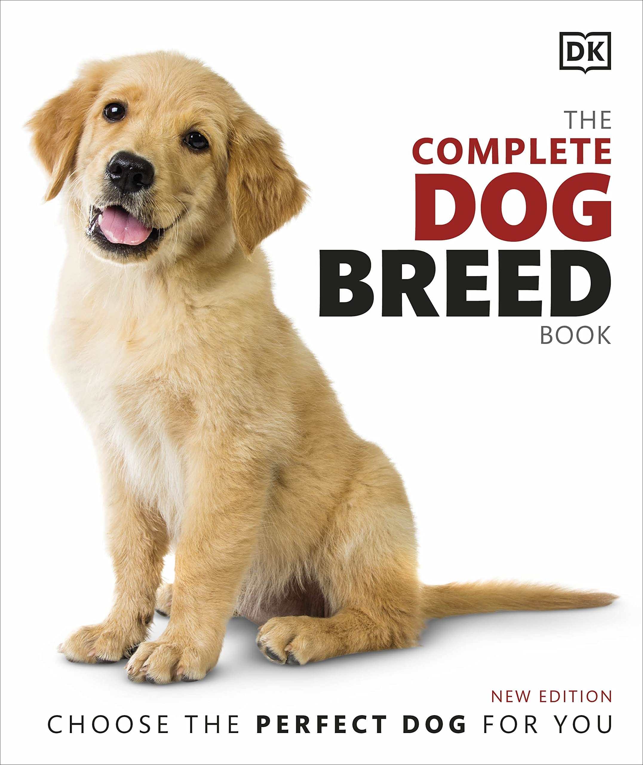 The Complete Dog Breed Book: Choose the Perfect Dog for You Pets