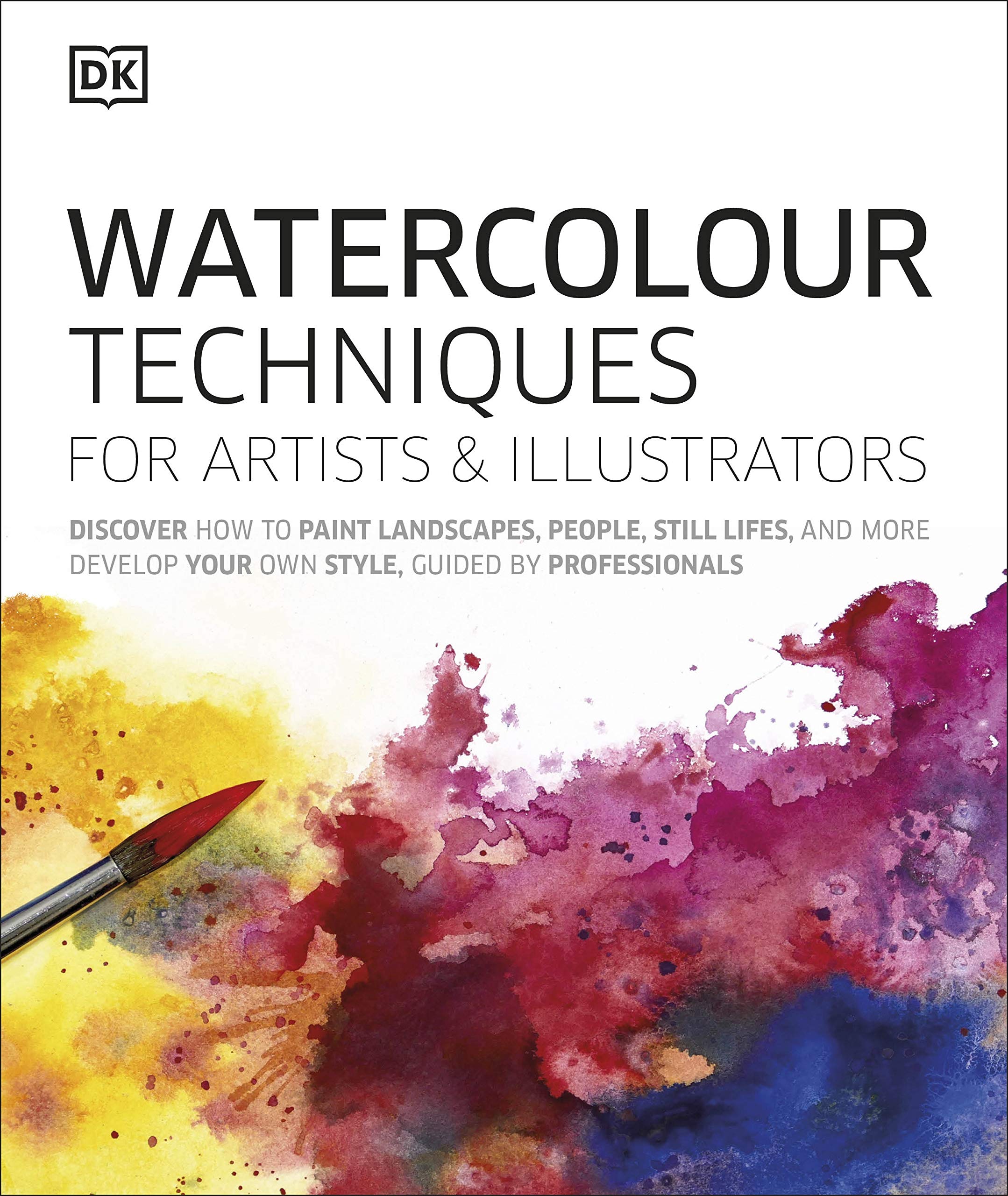 Watercolour Techniques for Artists and Illustrators: Discover how to paint landscapes, people, still lifes, and more. Film, Art & Culture