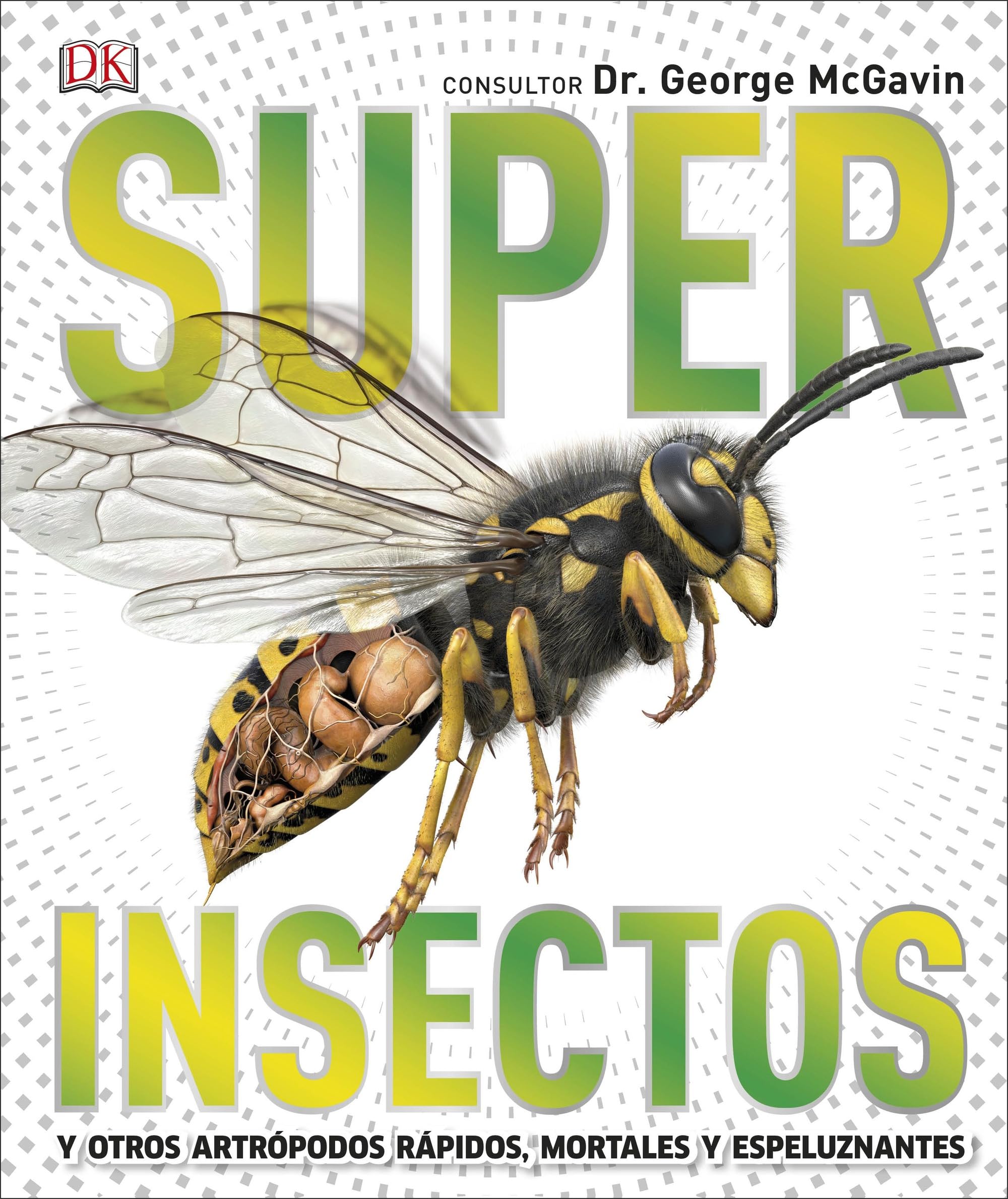 Superinsectos (Súper): y otros artrópodos rápidos, mortales y espeluznantes (Enciclopedia visual juvenil) Non-fiction