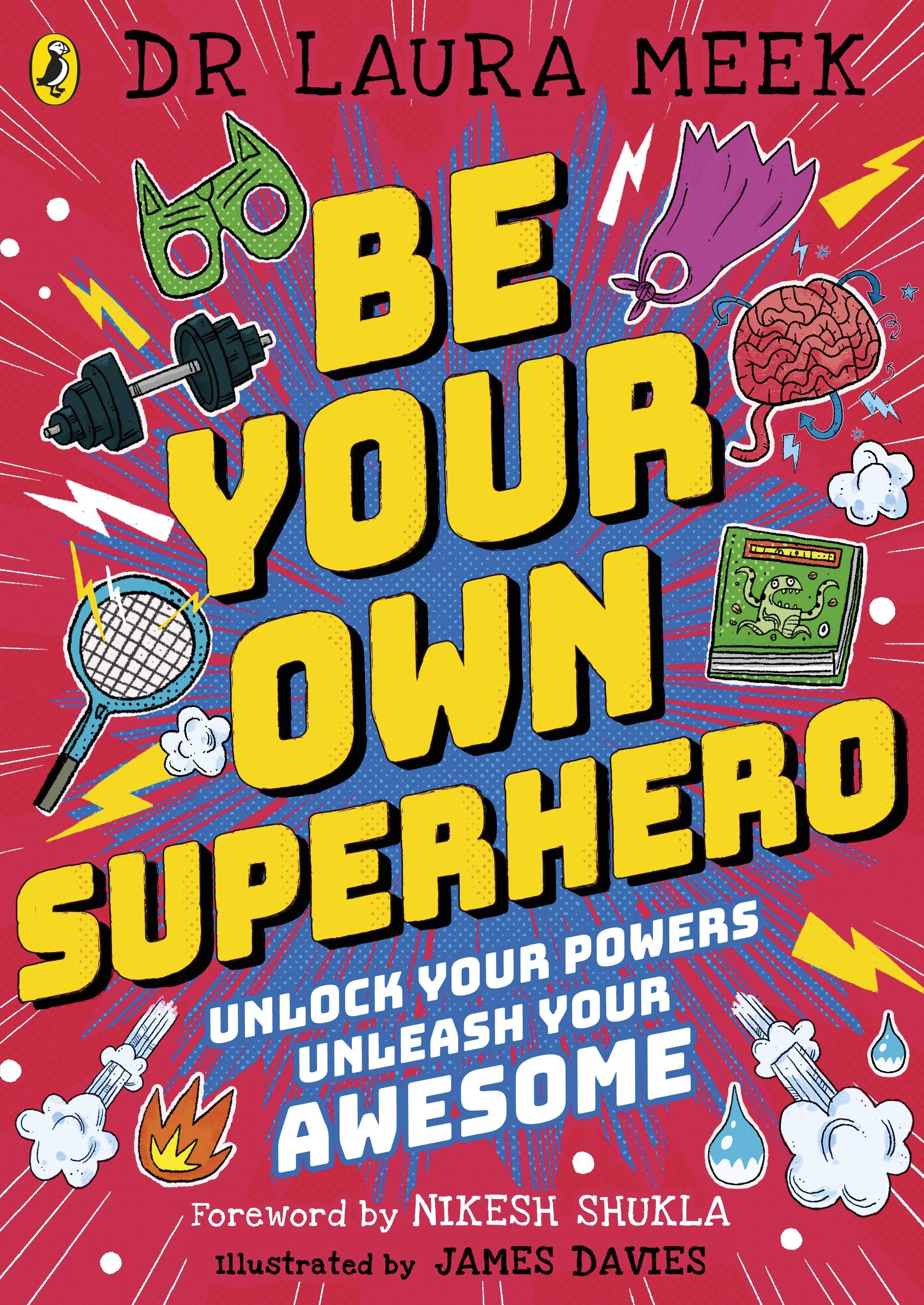 Be Your Own Superhero: Unlock Your Powers. Unleash Your Awesome. Business, Finance & Career