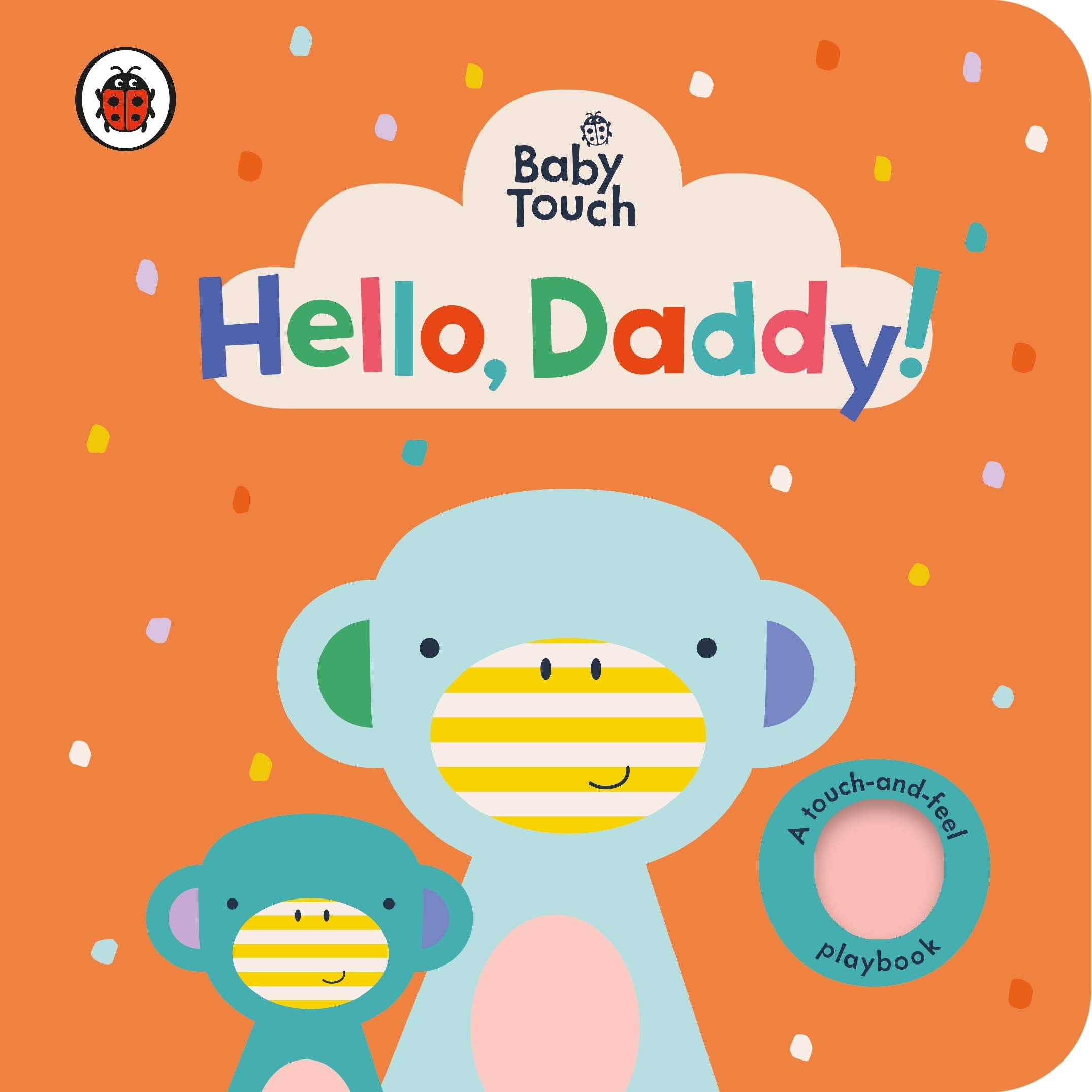 Baby Touch: Hello, Daddy!: An interactive touch-and-feel book for babies and toddlers Parents & Children