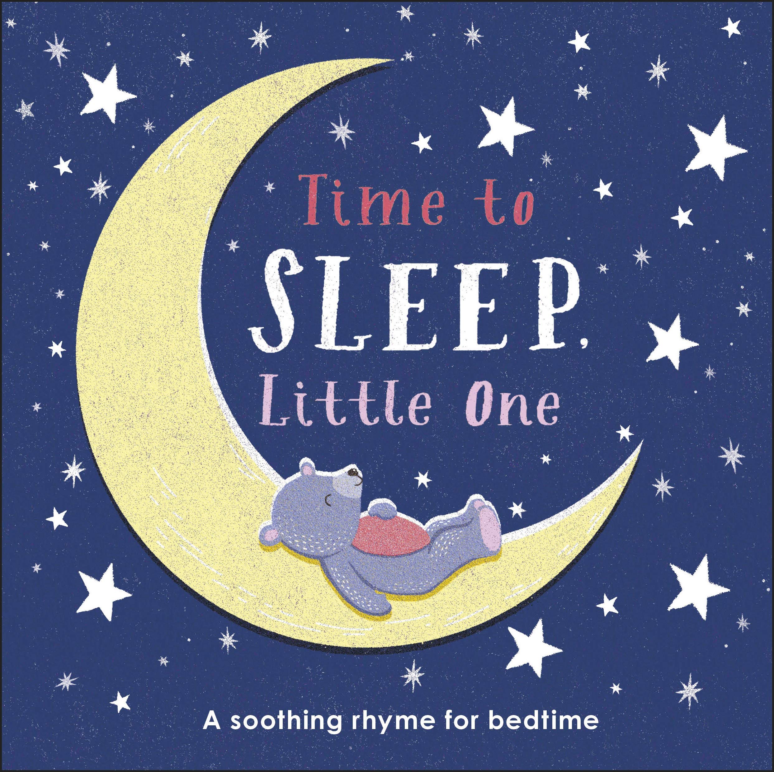 Time to Sleep, Little One: A soothing rhyme for bedtime (Press and Play) Non-fiction