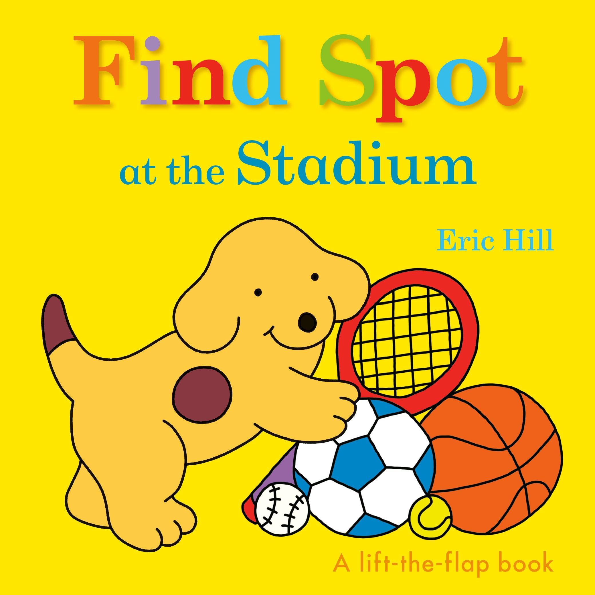 Find Spot at the Stadium: A Lift-the-flap Book Parents & Children