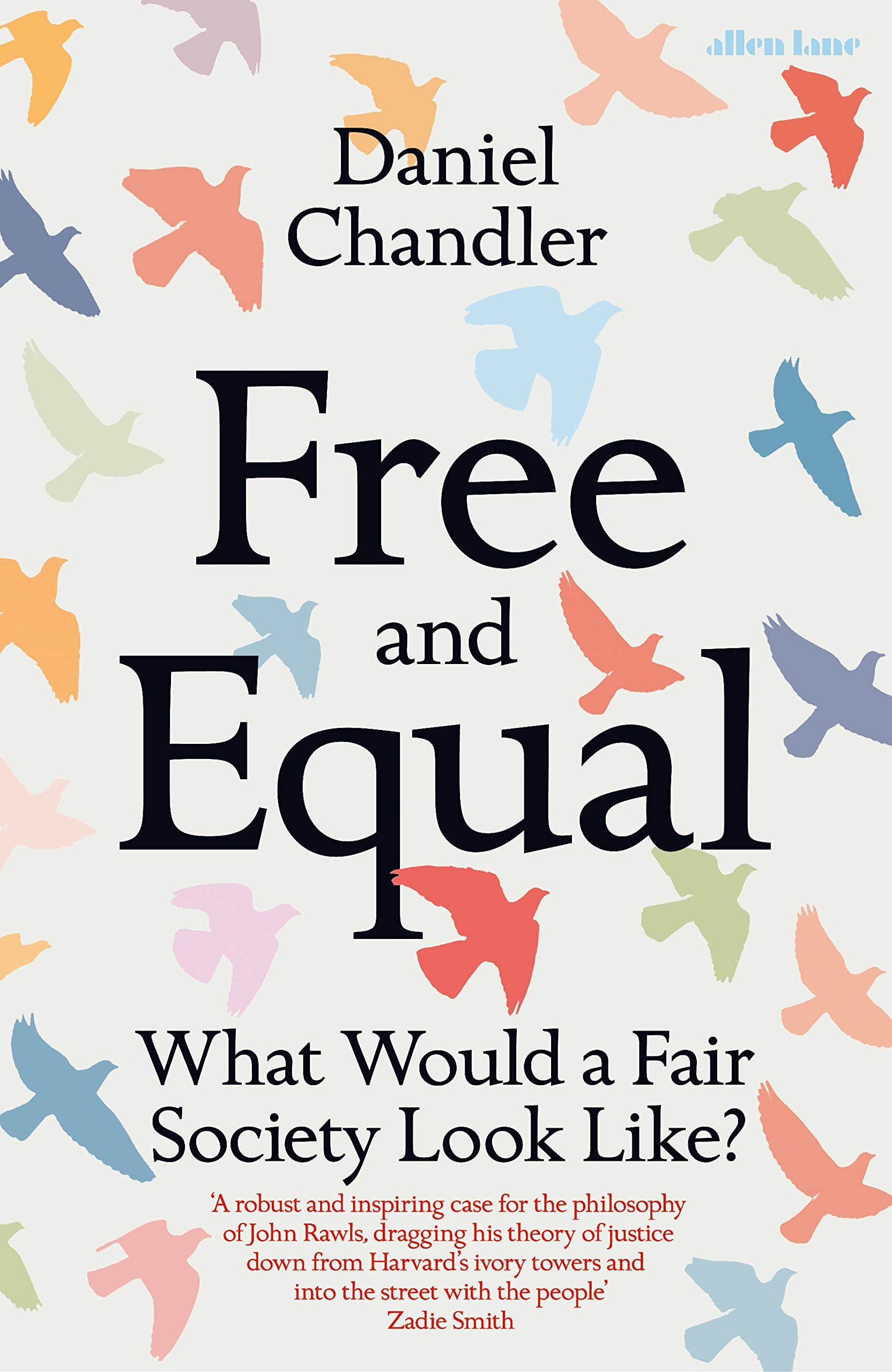 Free and Equal: What Would a Fair Society Look Like? Philosophy