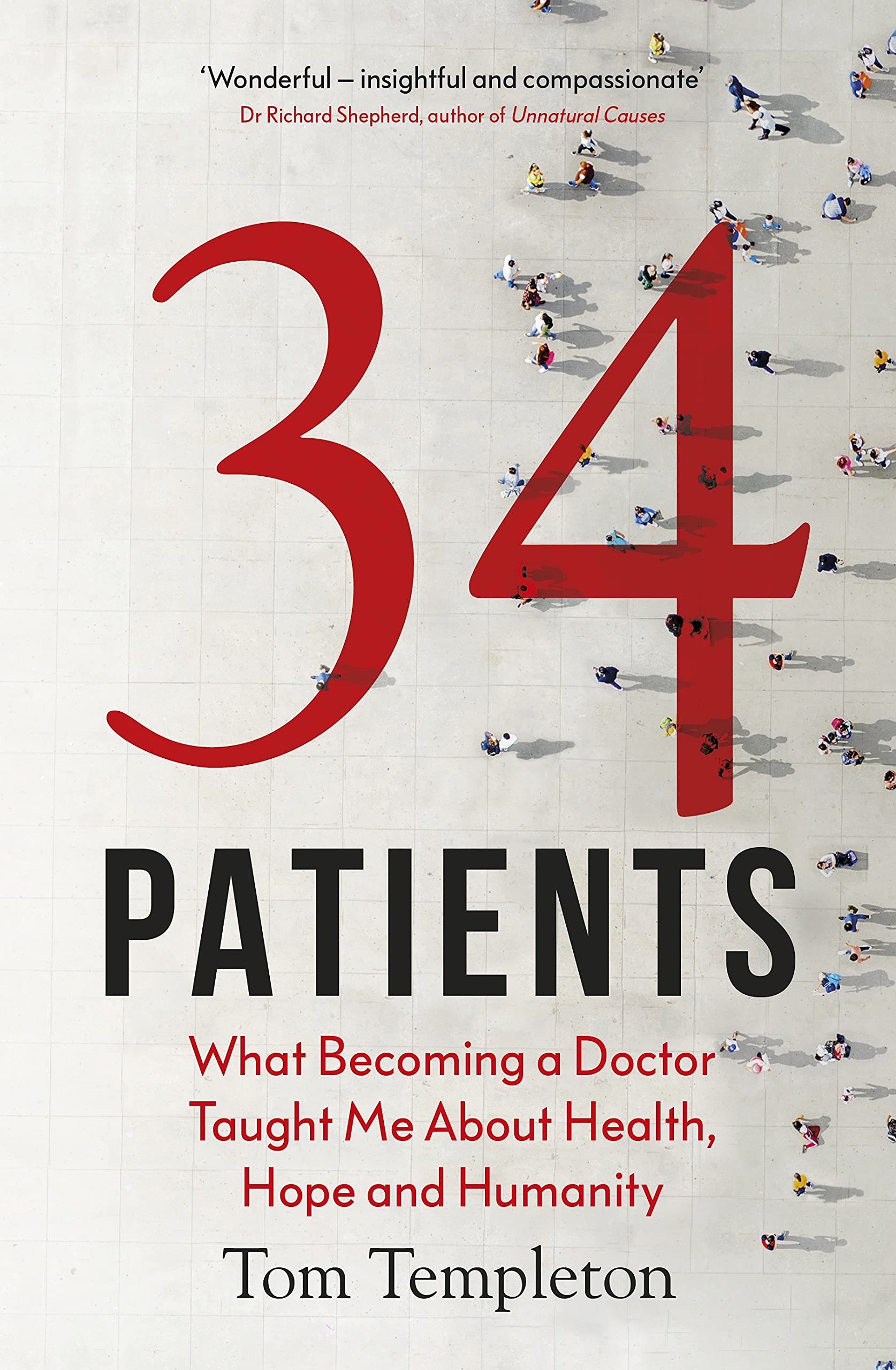 34 Patients: The profound and uplifting memoir about the patients who changed one doctor’s life Medicine