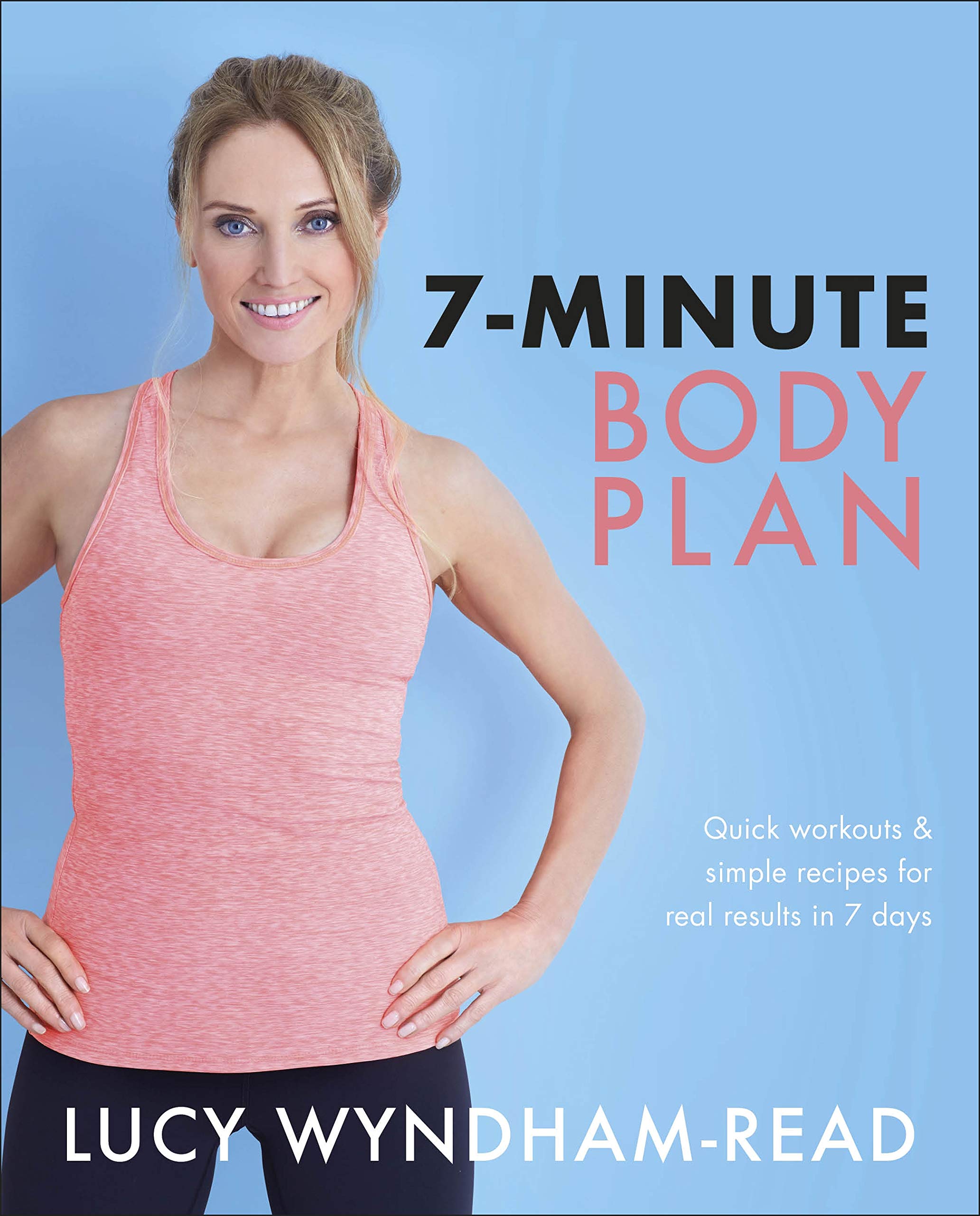 7-Minute Body Plan: Quick workouts & simple recipes for real results in 7 days Business, Finance & Career