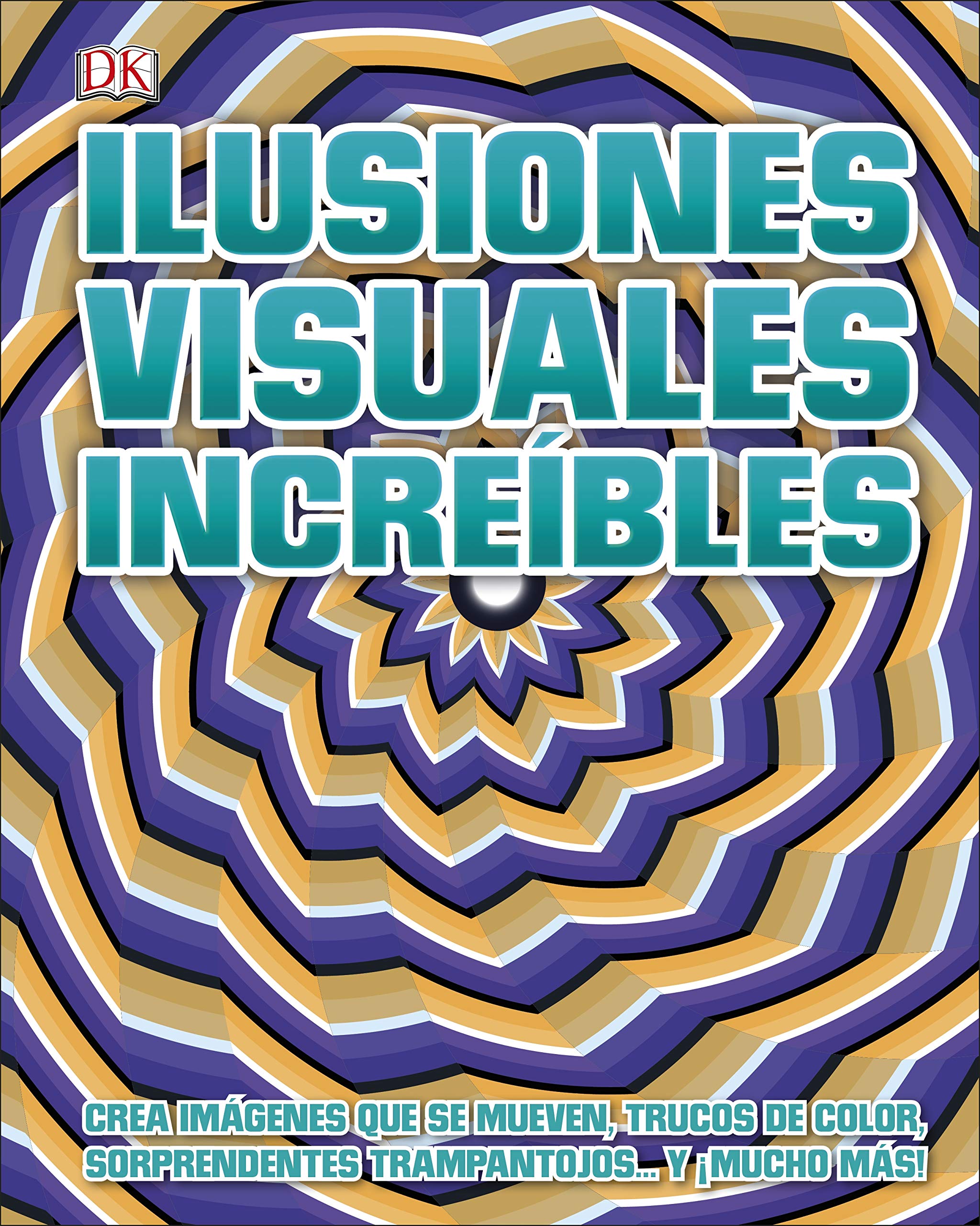 Ilusiones visuales increíbles: Crea imágenes sorprendentes que se mueven, trucos de color, sorprendentes trampantojos y ¡mucho más! book