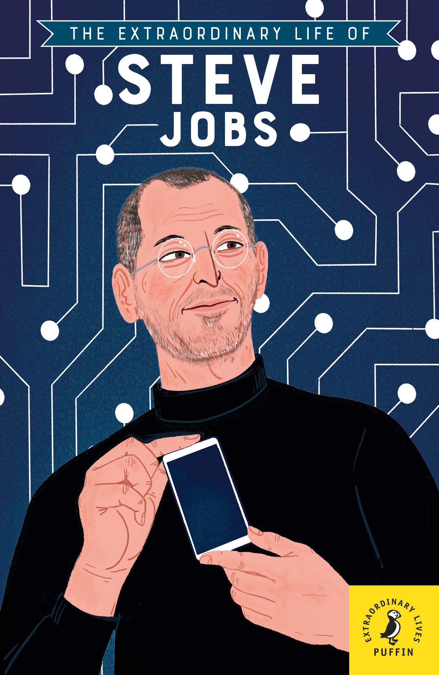 The Extraordinary Life of Steve Jobs (Extraordinary Lives, 10) Non-fiction