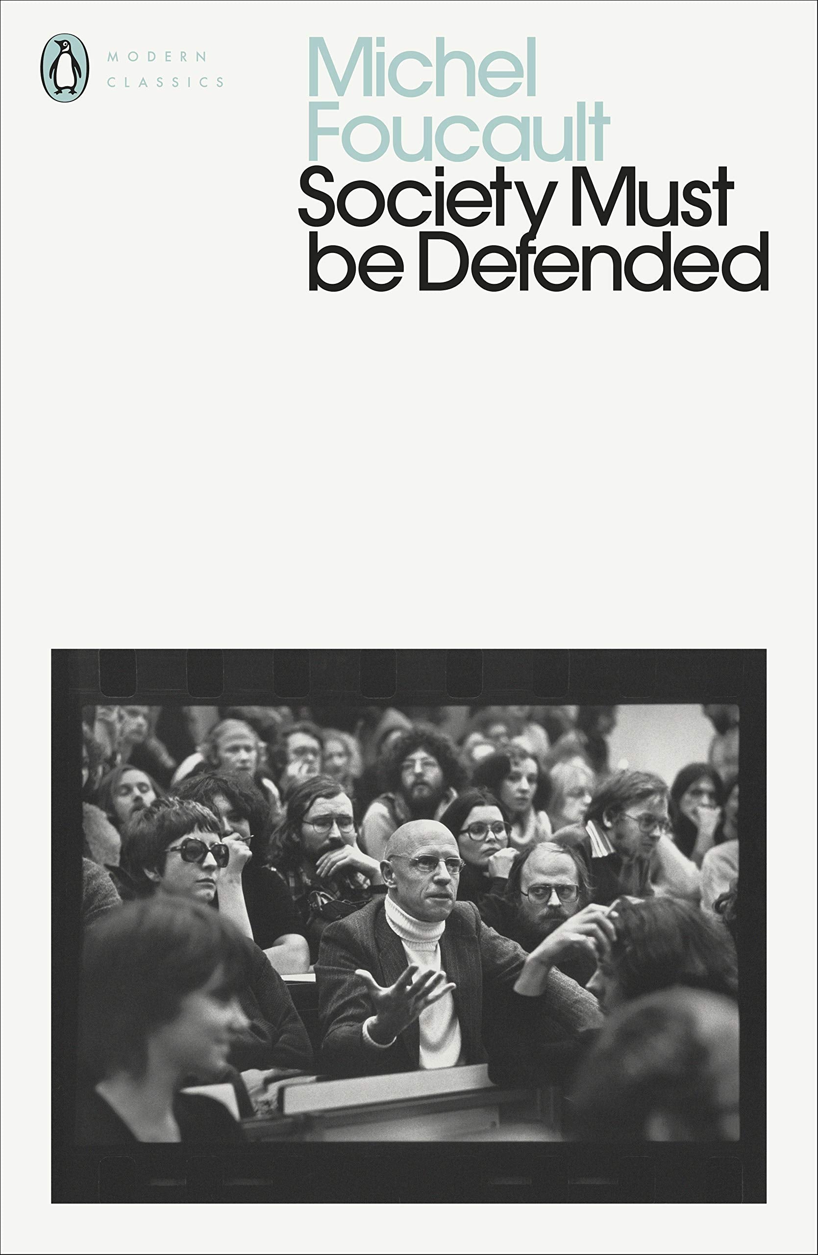 Society Must Be Defended: Lectures at the Collège de France, 1975-76 (Penguin Modern Classics) Philosophy