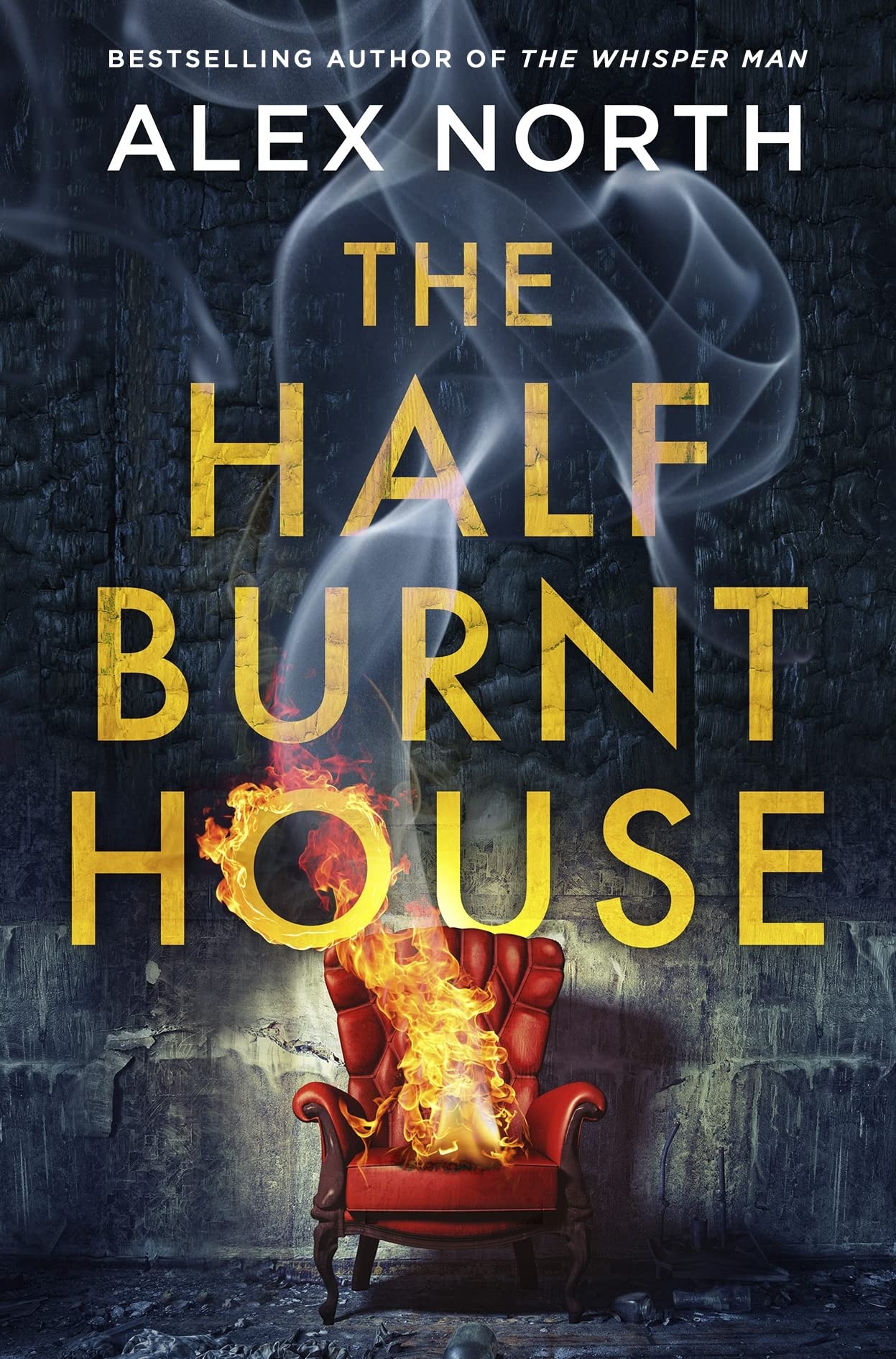 The Half Burnt House: The spine-tingling new thriller from the bestselling author of The Whisper Man book