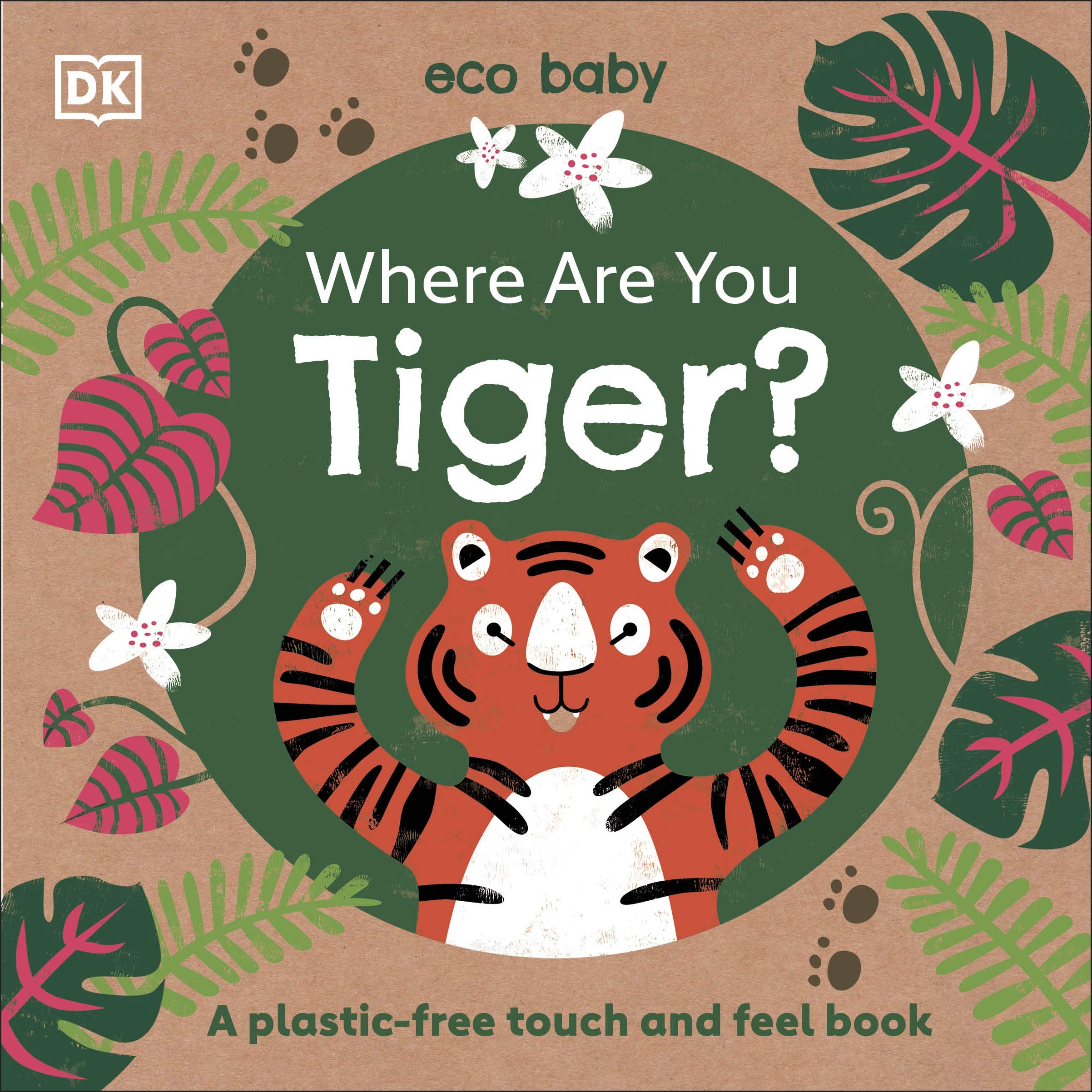 Eco Baby Where Are You Tiger?: A Plastic-free Touch and Feel Book Study Guides