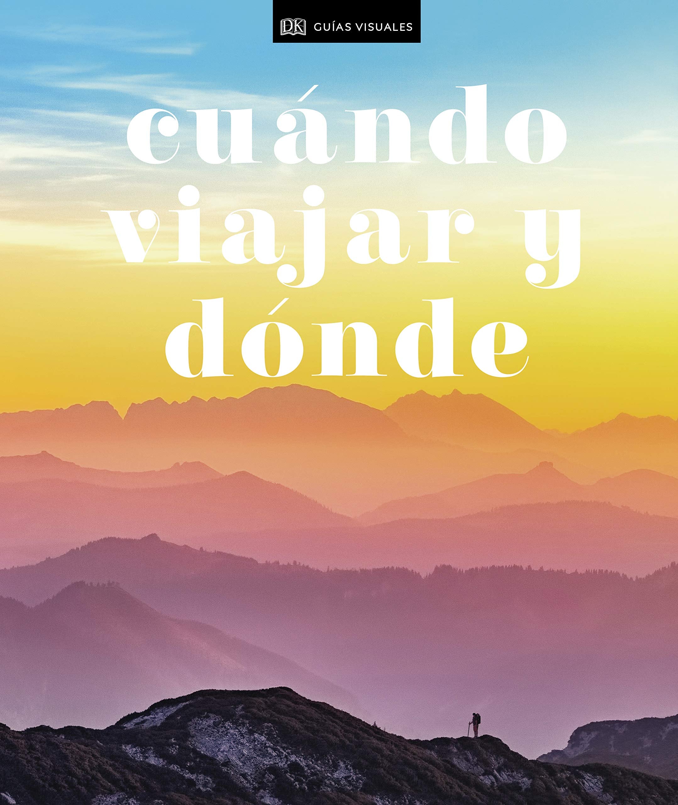 Cuándo viajar y dónde (Guías Visuales. Viajes para regalar): Los mejores destinos del mundo mes a mes (Guías de viaje) Leisure, Home & Garden