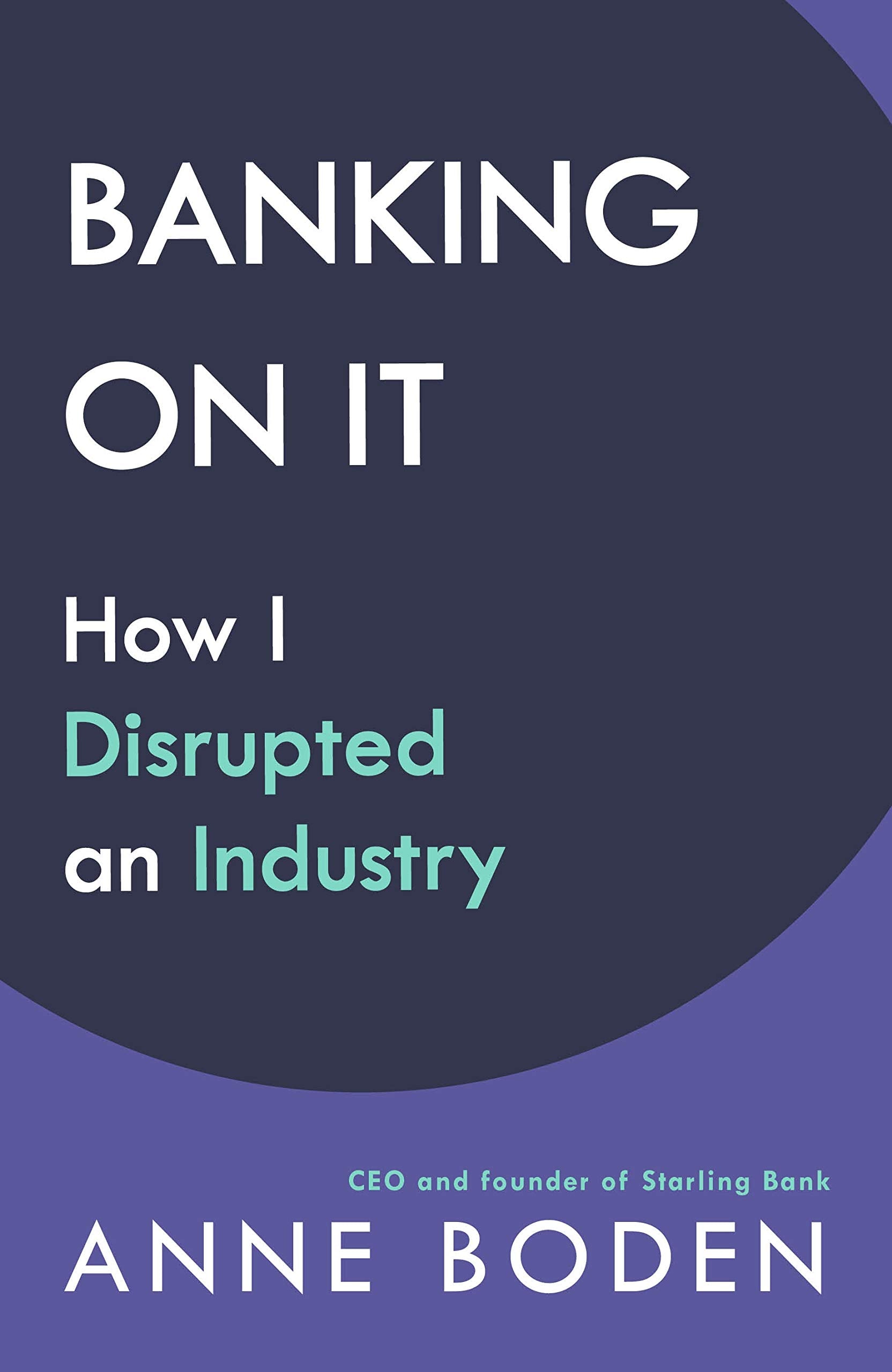 Product Image: Banking On It: How I Disrupted an Industry