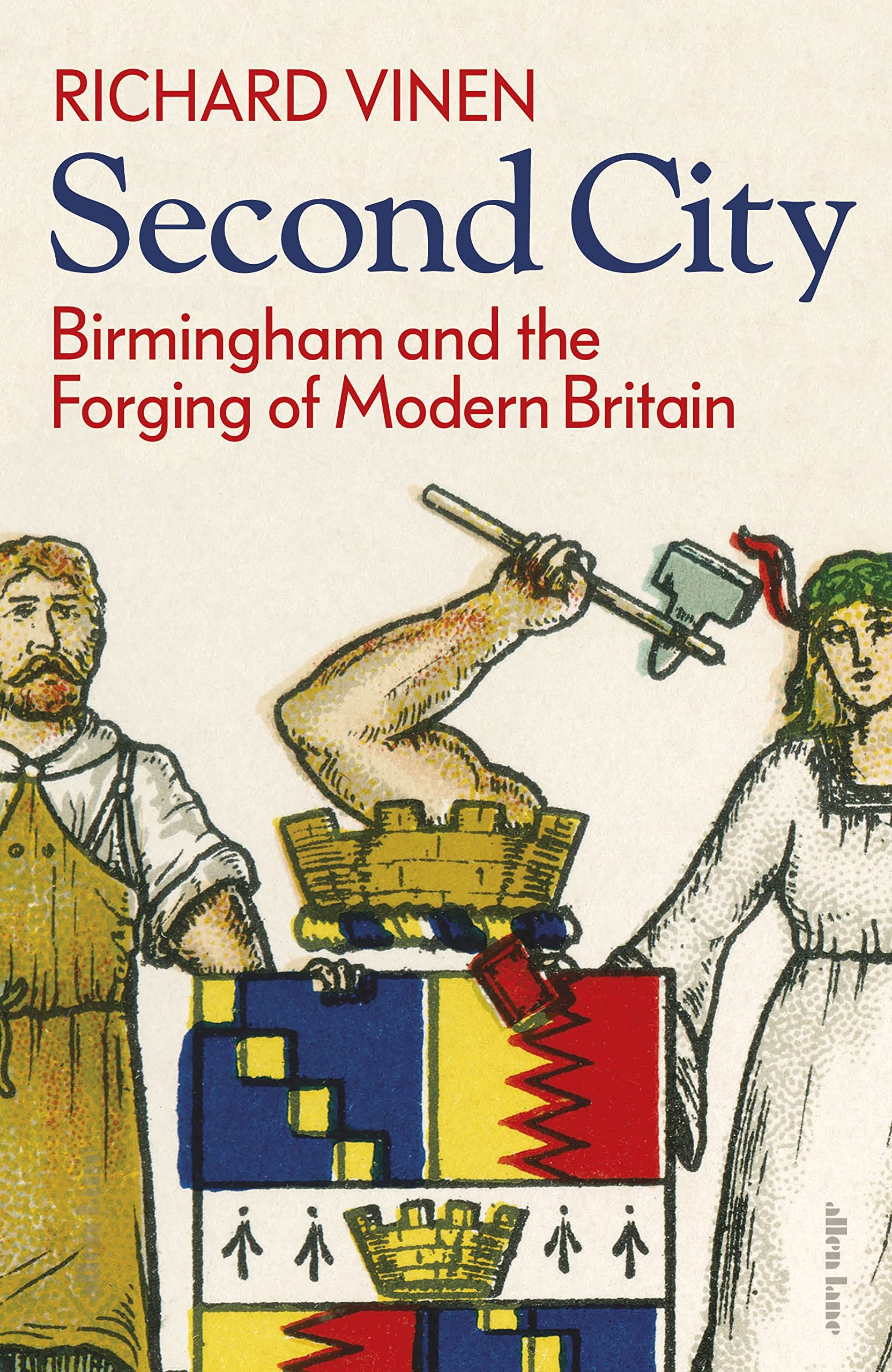 Second City: Birmingham and the Forging of Modern Britain book