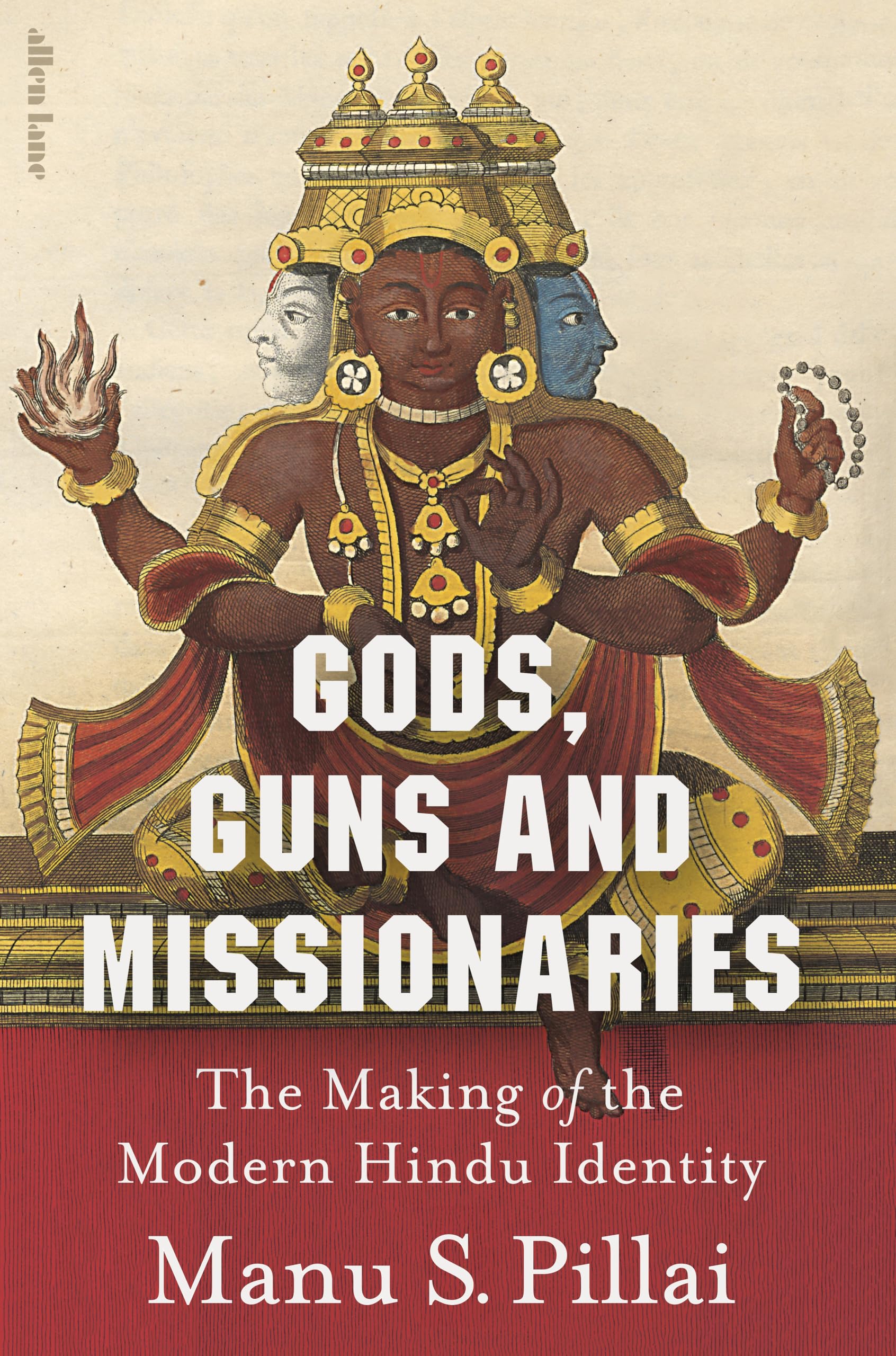 Gods, Guns and Missionaries: The Making of the Modern Hindu Identity book