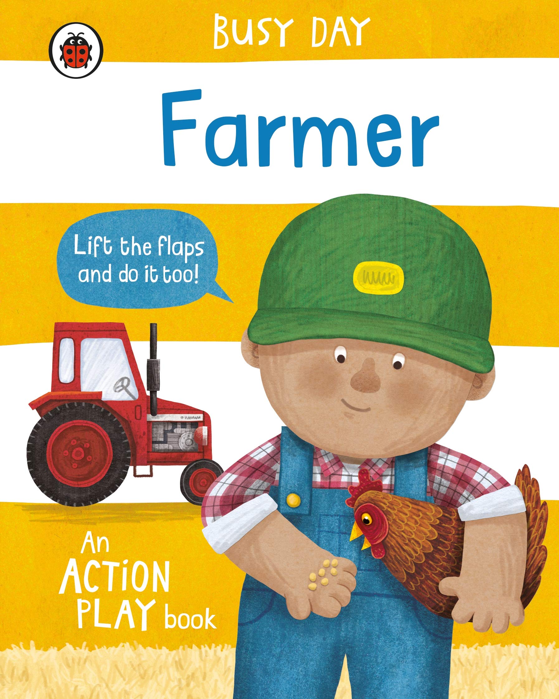 Busy Day: Farmer: An interactive, lift-the-flap play book for toddlers book