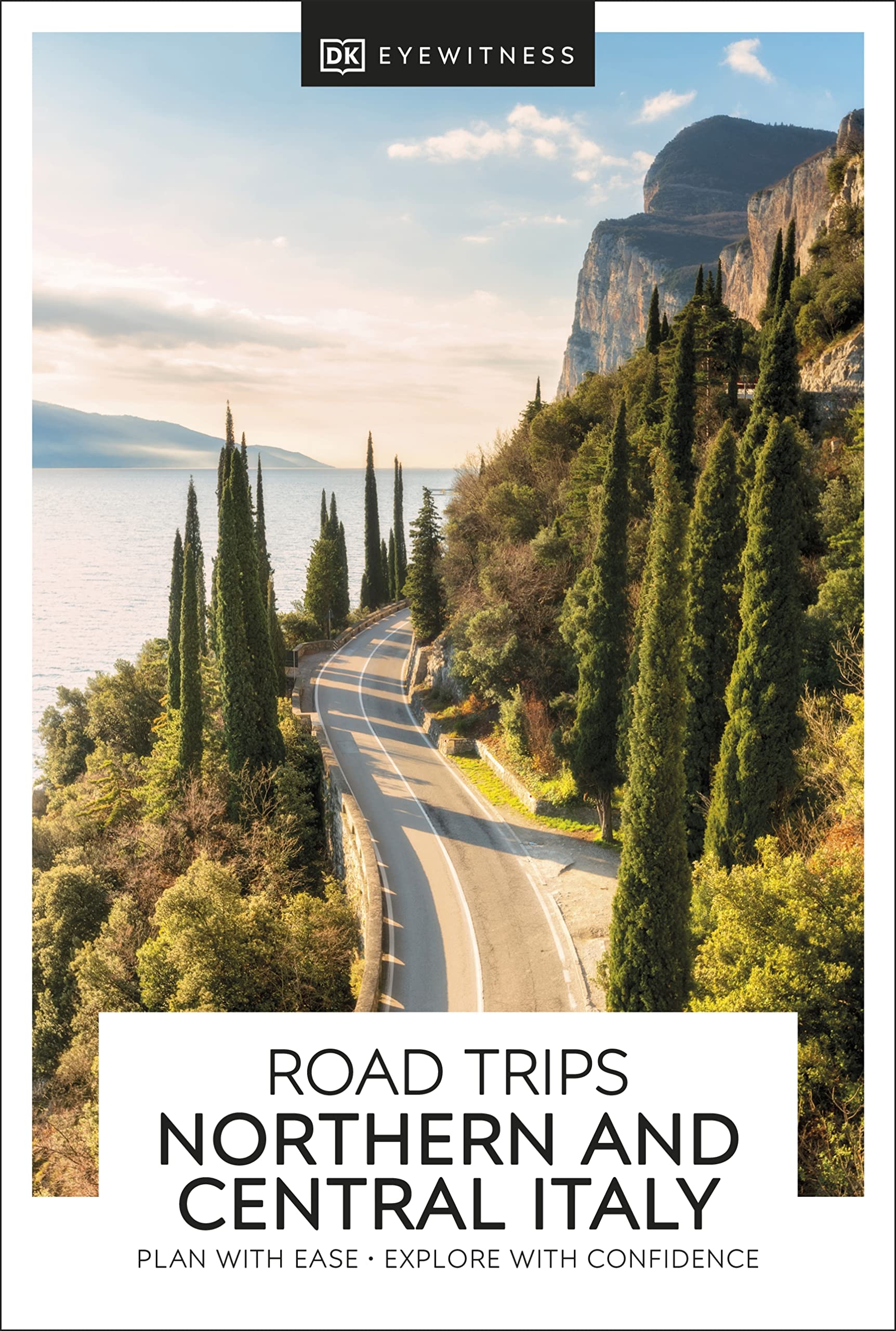 DK Road Trips Northern & Central Italy: plan with ease, explore with confidence (Travel Guide) Travel