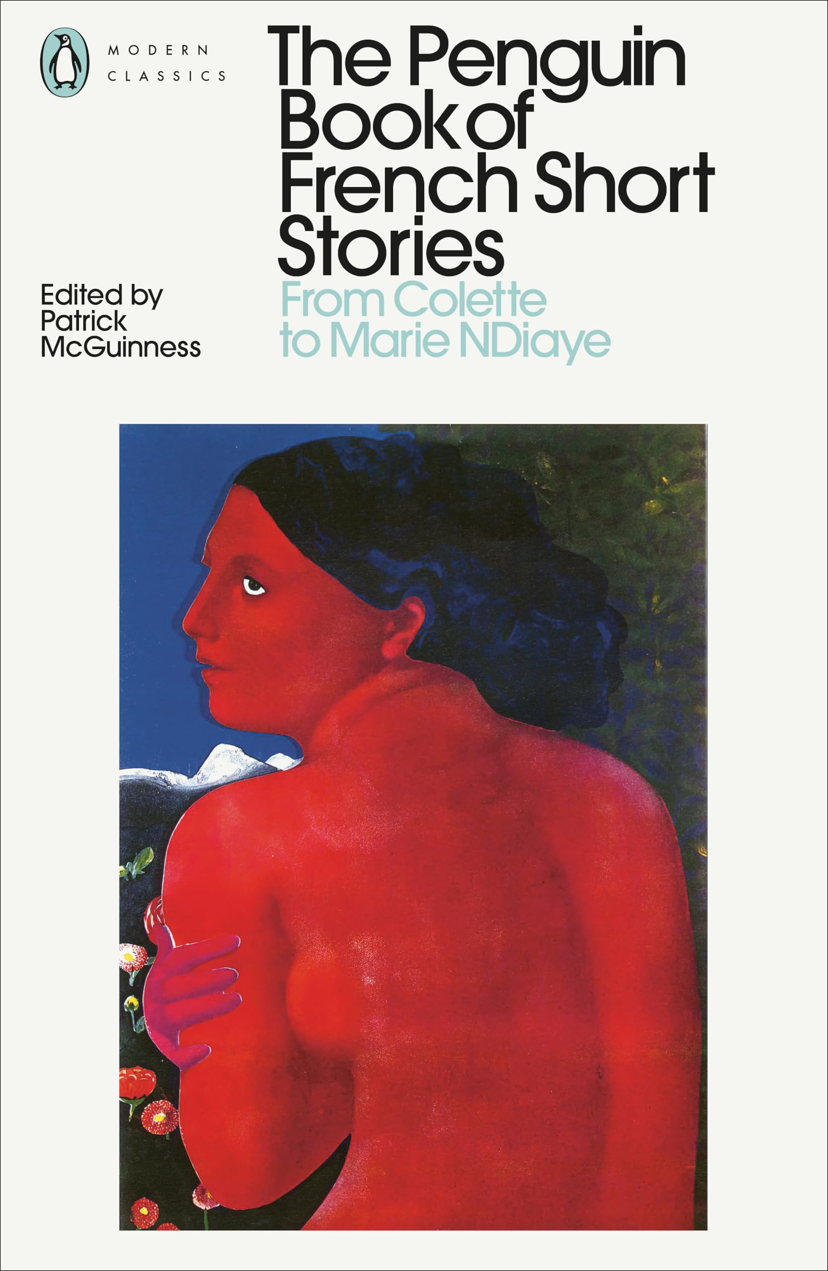 The Penguin Book of French Short Stories: 2: From Colette to Marie NDiaye (Penguin Modern Classics) Essays & Short Stories