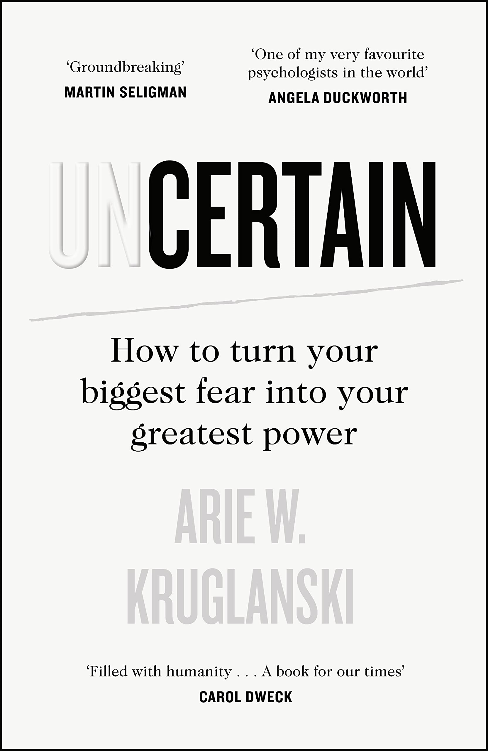 The Uncertain: How to Turn Your Biggest Fear into Your Greatest Power Philosophy