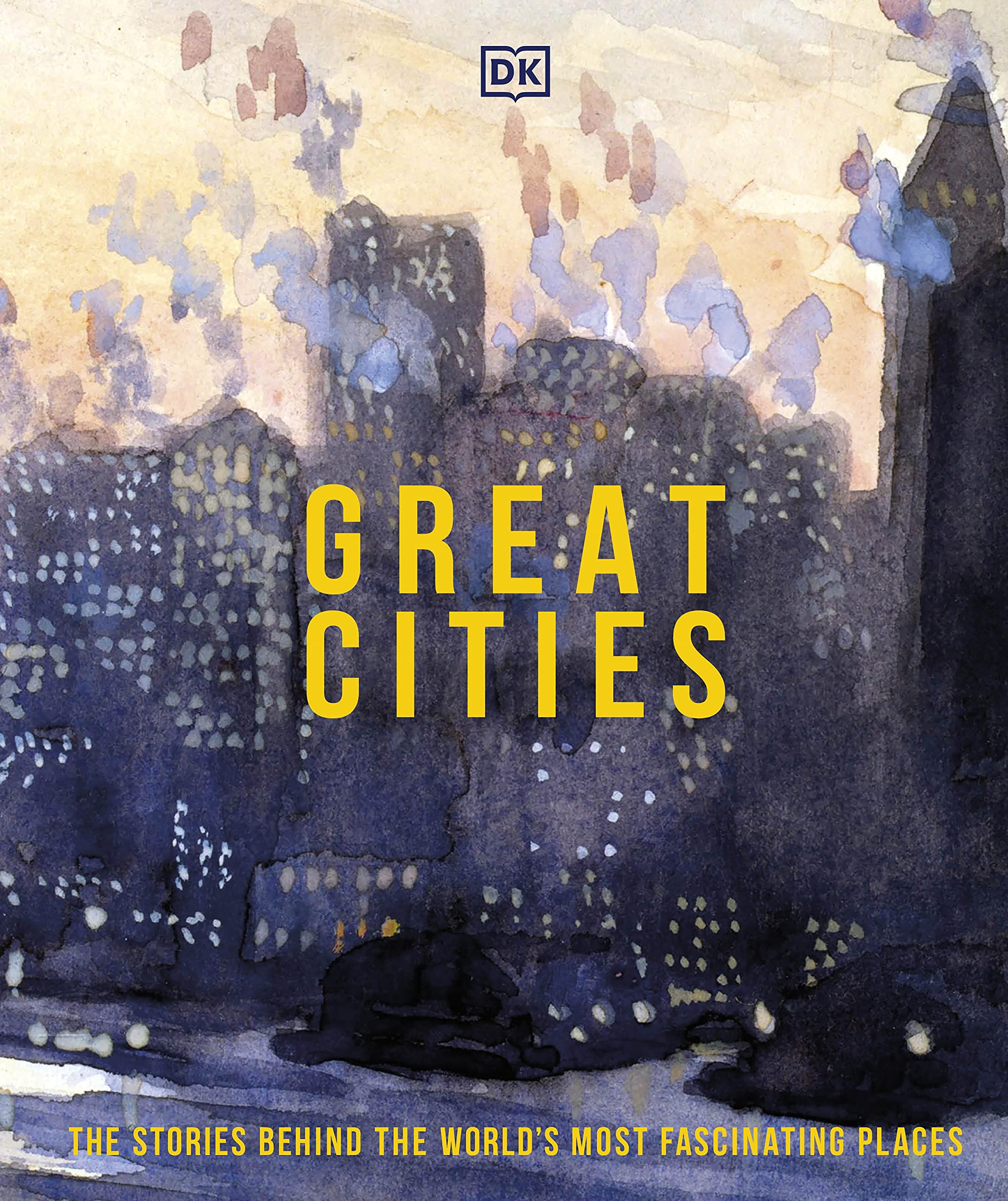 Great Cities: The Stories Behind the World’s most Fascinating Places book