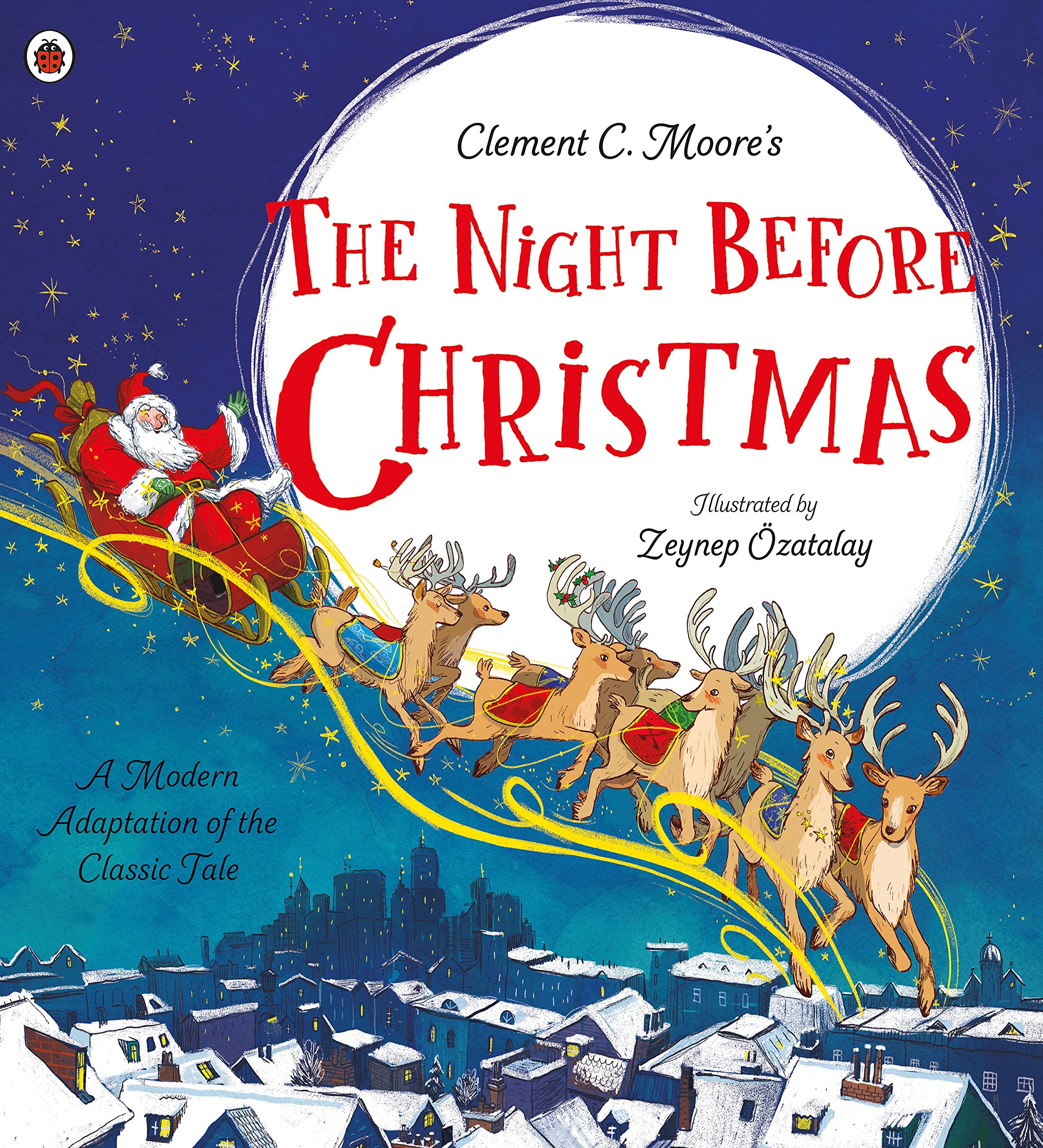 Clement C. Moore's The Night Before Christmas: A Modern Adaptation of the Classic Tale Non-fiction