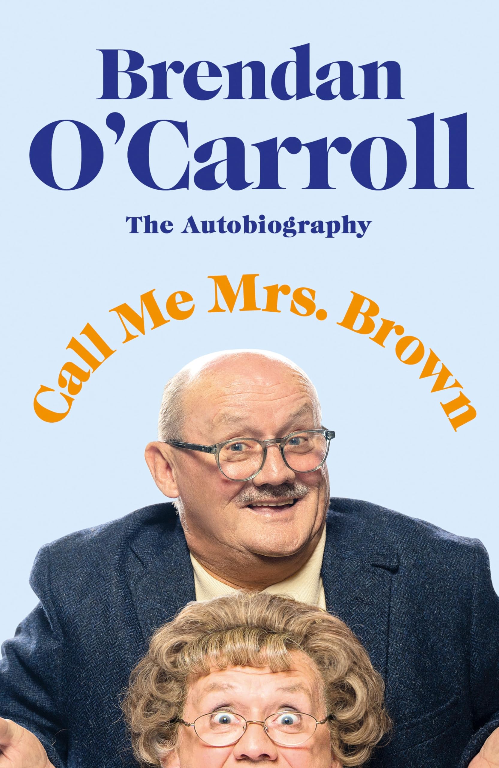 Call Me Mrs. Brown: The hilarious autobiography from the star of Mrs. Brown’s Boys Art & Literature